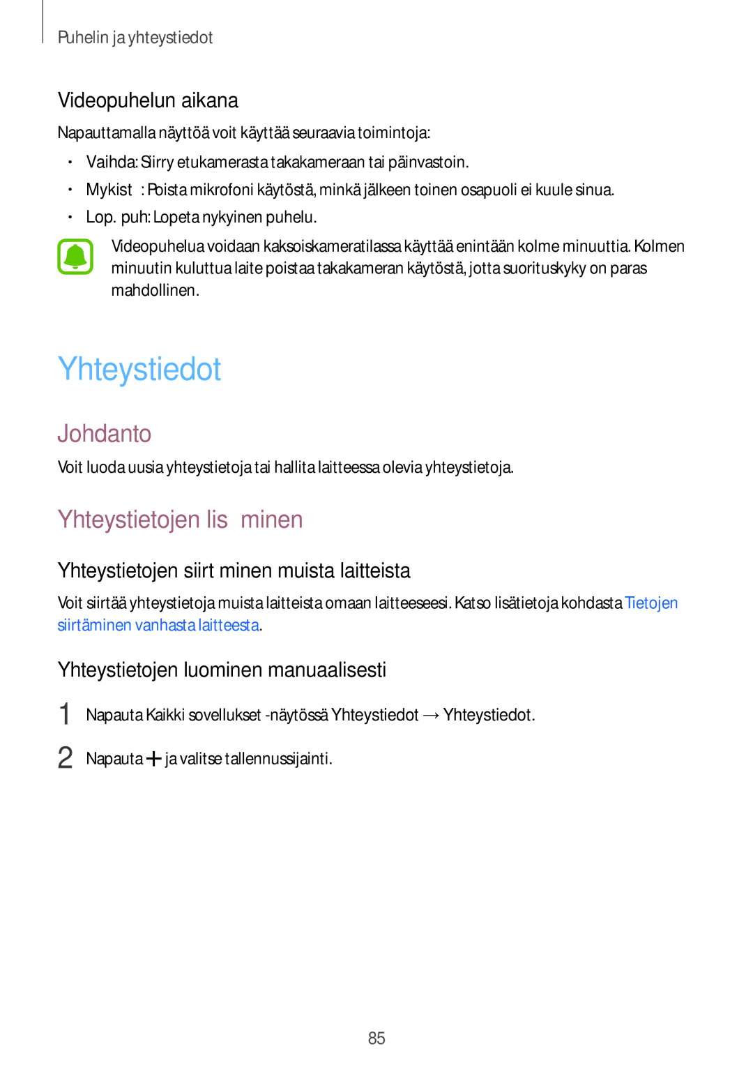 Samsung SM-N910FZDENEE Yhteystiedot, Yhteystietojen lisääminen, Videopuhelun aikana, Yhteystietojen luominen manuaalisesti 