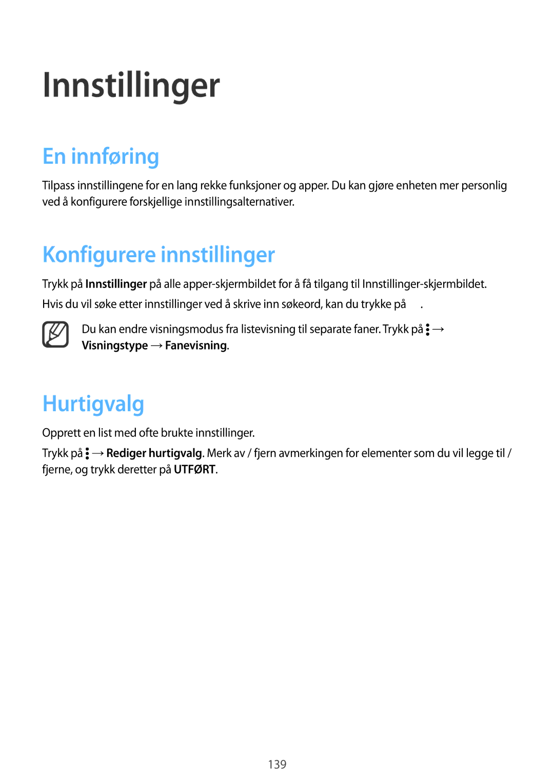 Samsung SM-N910FZKENEE, SM-N910FZWENEE, SM-N910FZDENEE Innstillinger, En innføring, Konfigurere innstillinger, Hurtigvalg 