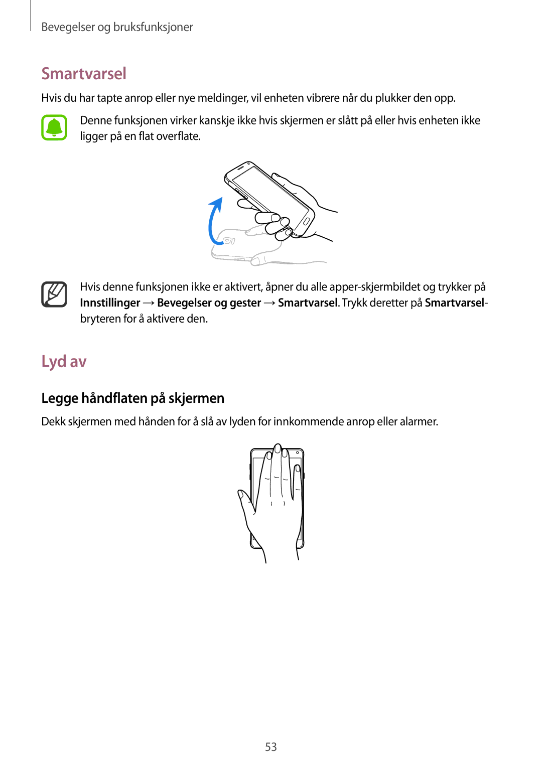 Samsung SM-N910FZDENEE, SM-N910FZWENEE, SM-N910FZIENEE, SM-N910FZKENEE Smartvarsel, Lyd av, Legge håndflaten på skjermen 