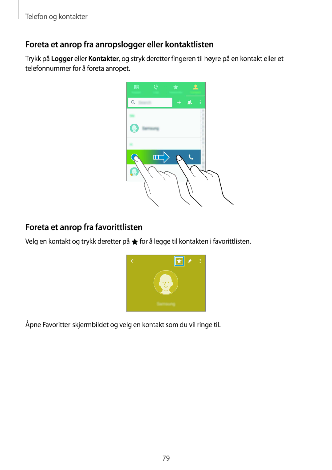 Samsung SM-N910FZKENEE manual Foreta et anrop fra anropslogger eller kontaktlisten, Foreta et anrop fra favorittlisten 