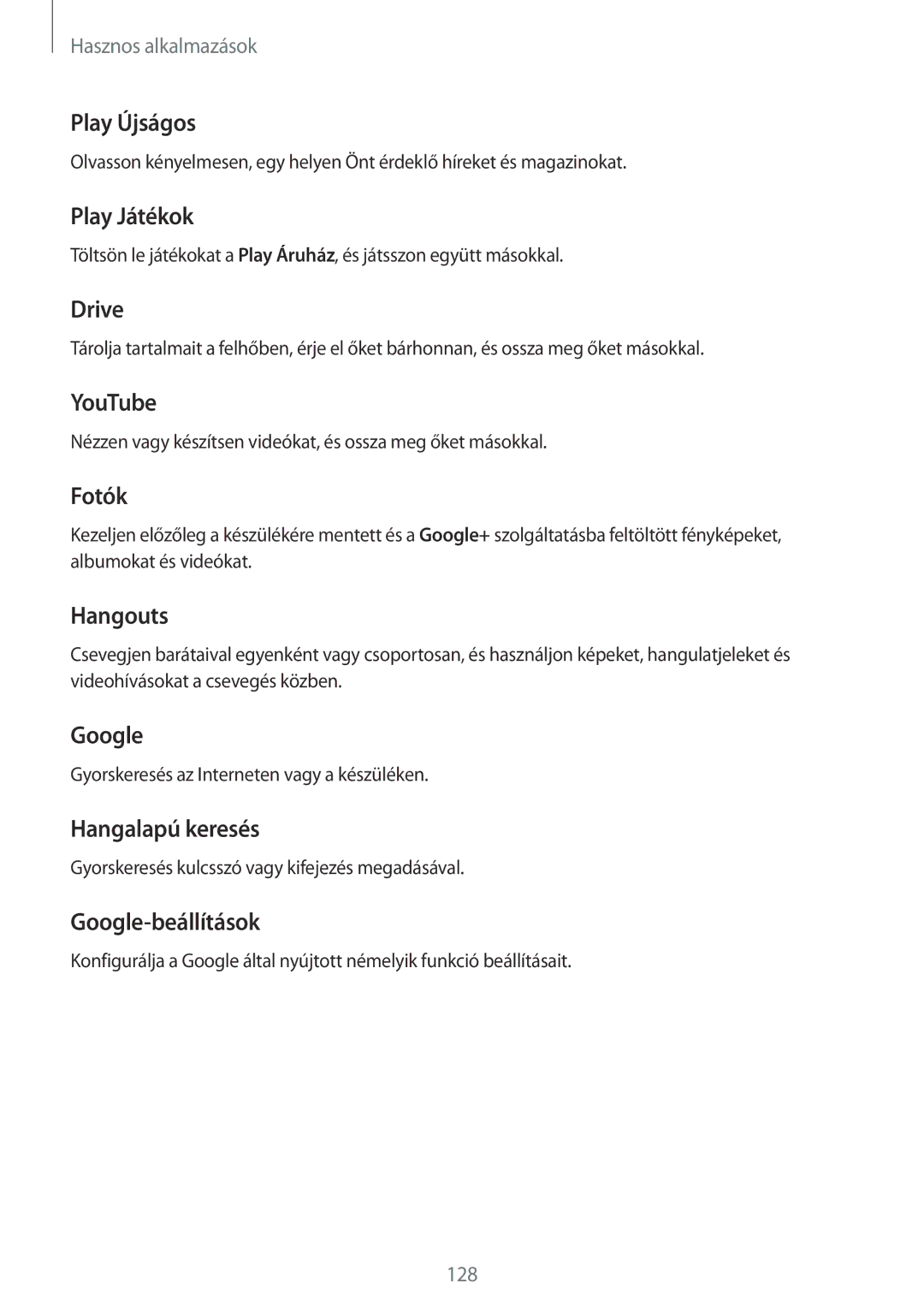 Samsung SM-N910FZWEXEH manual Play Újságos, Play Játékok, Drive, YouTube, Fotók, Hangouts, Google, Hangalapú keresés 