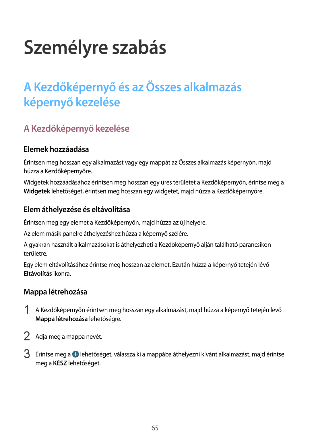 Samsung SM-N910CZDEXEH Személyre szabás, Kezdőképernyő és az Összes alkalmazás képernyő kezelése, Kezdőképernyő kezelése 