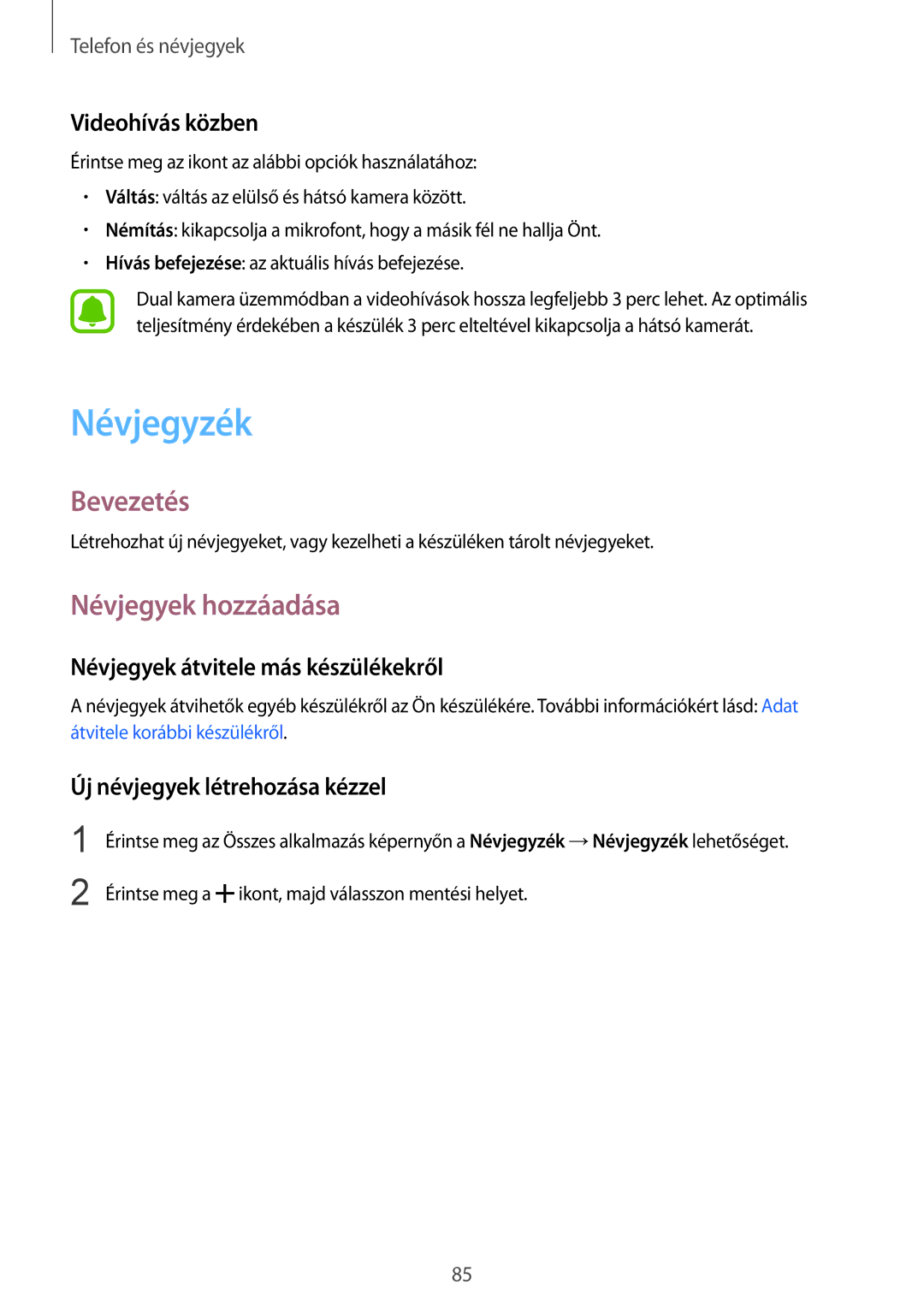 Samsung SM-N910CZDEXEH manual Névjegyzék, Névjegyek hozzáadása, Videohívás közben, Névjegyek átvitele más készülékekről 