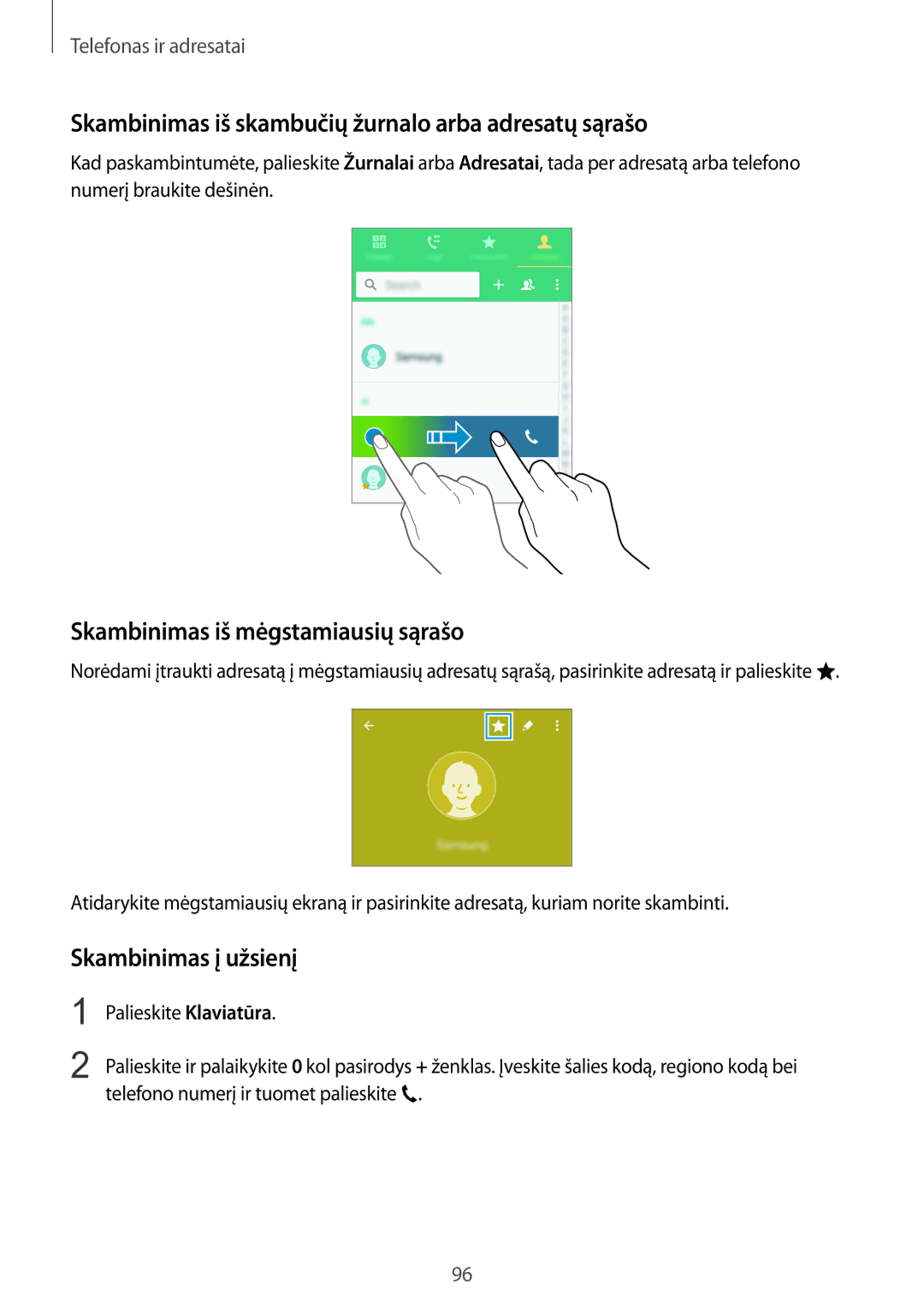 Samsung SM-N915FZKYSEB manual Skambinimas iš skambučių žurnalo arba adresatų sąrašo, Skambinimas iš mėgstamiausių sąrašo 