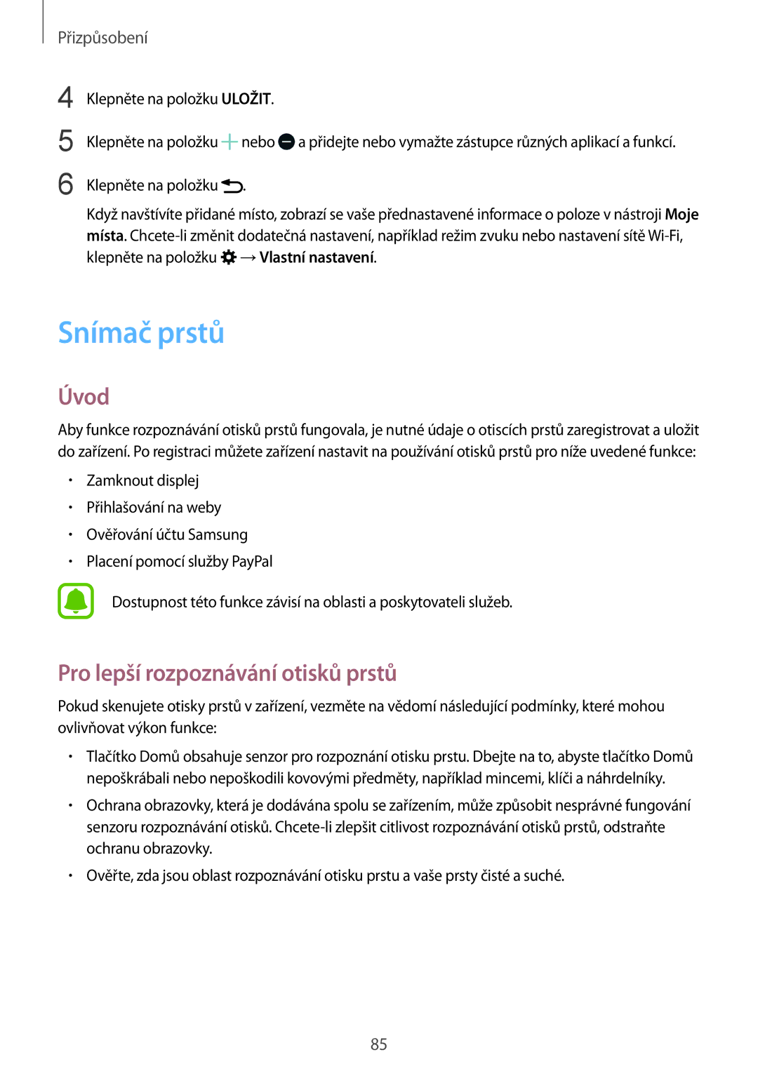 Samsung SM-N915FZWYXEH, SM-N915FZWYEUR, SM-N915FZKYATO, SM-N915FZWYXEO Snímač prstů, Pro lepší rozpoznávání otisků prstů 