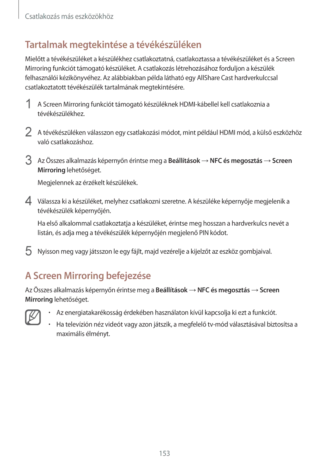 Samsung SM-N915FZWYAUT, SM-N915FZWYEUR, SM-N915FZKYATO Tartalmak megtekintése a tévékészüléken, Screen Mirroring befejezése 