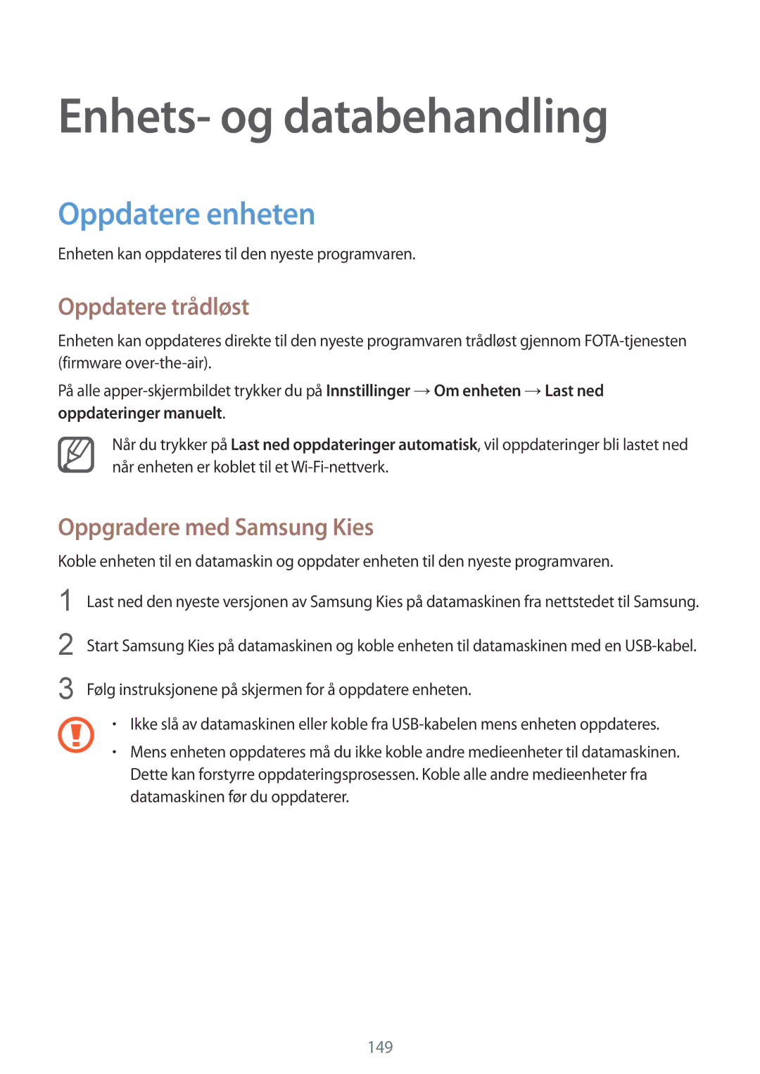 Samsung SM-N915FZKYNEE manual Enhets- og databehandling, Oppdatere enheten, Oppdatere trådløst, Oppgradere med Samsung Kies 