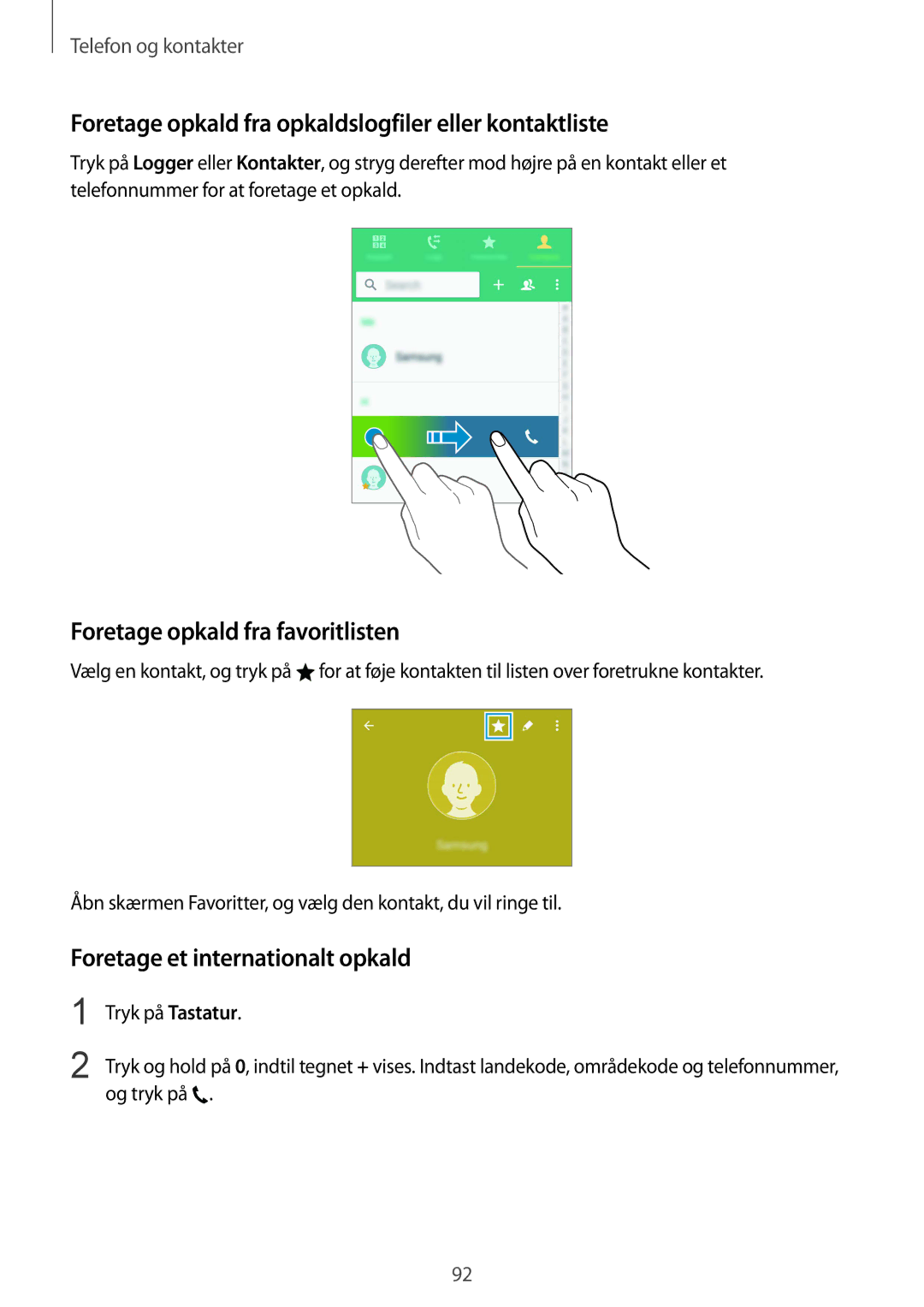 Samsung SM-N915FZWYNEE manual Foretage opkald fra opkaldslogfiler eller kontaktliste, Foretage opkald fra favoritlisten 