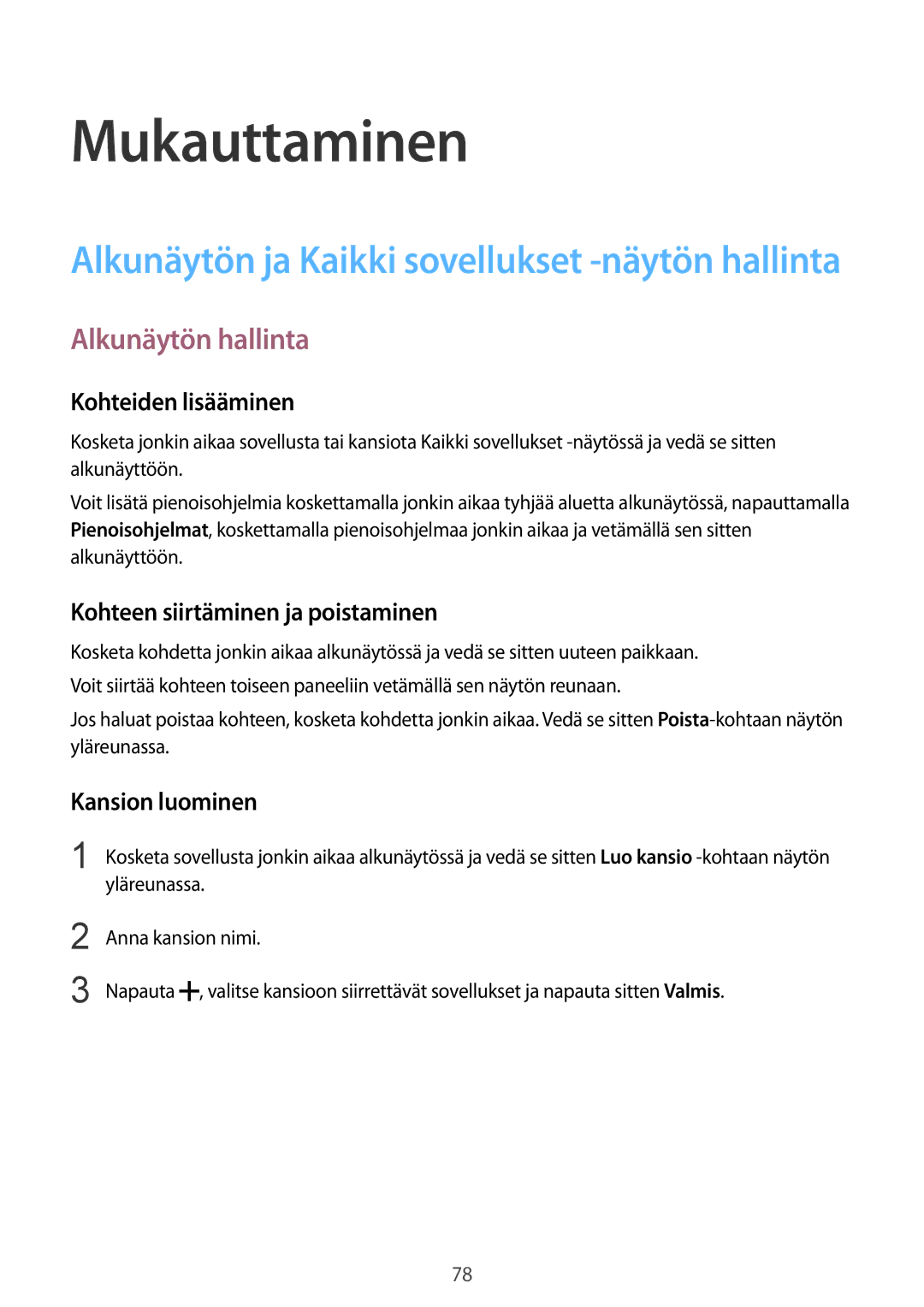 Samsung SM-N915FZWYNEE manual Mukauttaminen, Alkunäytön hallinta, Kohteiden lisääminen, Kohteen siirtäminen ja poistaminen 