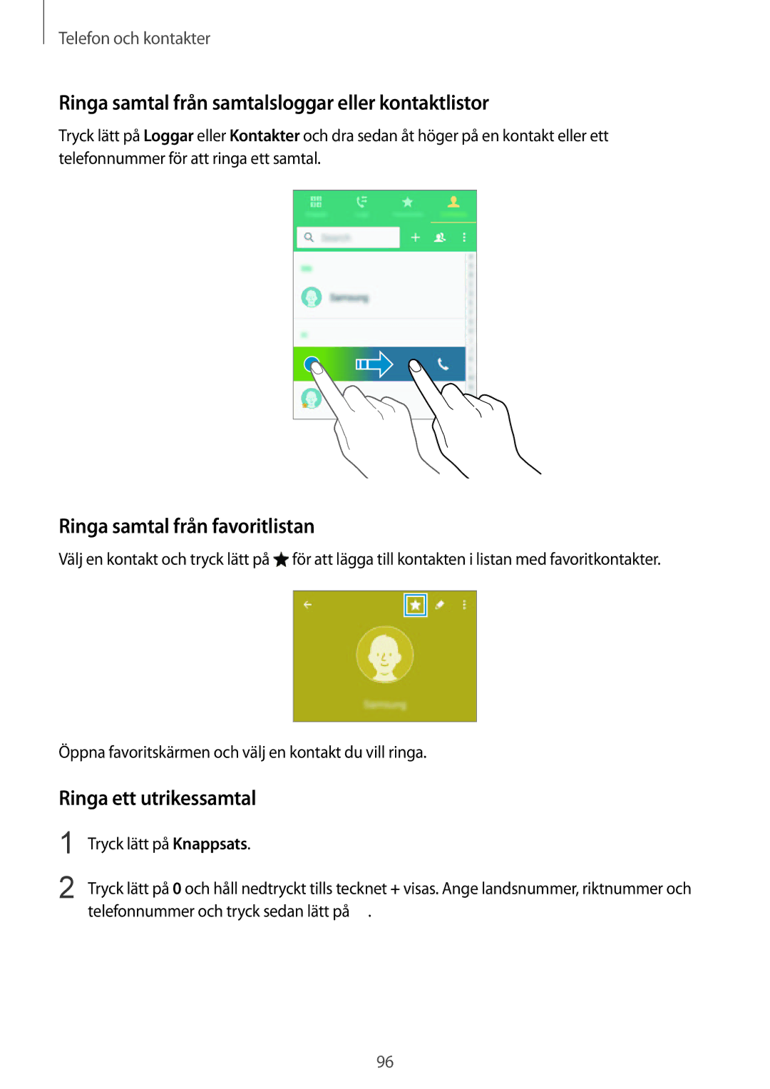 Samsung SM-N915FZWYNEE manual Ringa samtal från samtalsloggar eller kontaktlistor, Ringa samtal från favoritlistan 