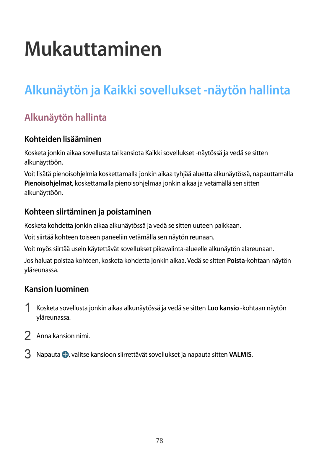 Samsung SM-N915FZWYNEE manual Mukauttaminen, Alkunäytön hallinta, Kohteiden lisääminen, Kohteen siirtäminen ja poistaminen 