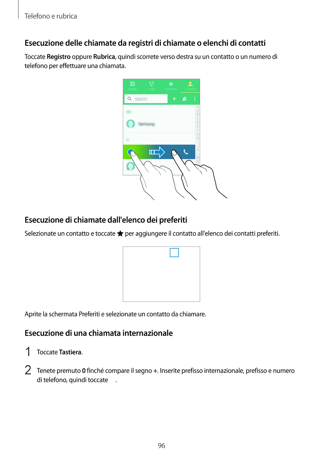 Samsung SM-N915FZWYXEO manual Esecuzione di chiamate dallelenco dei preferiti, Esecuzione di una chiamata internazionale 