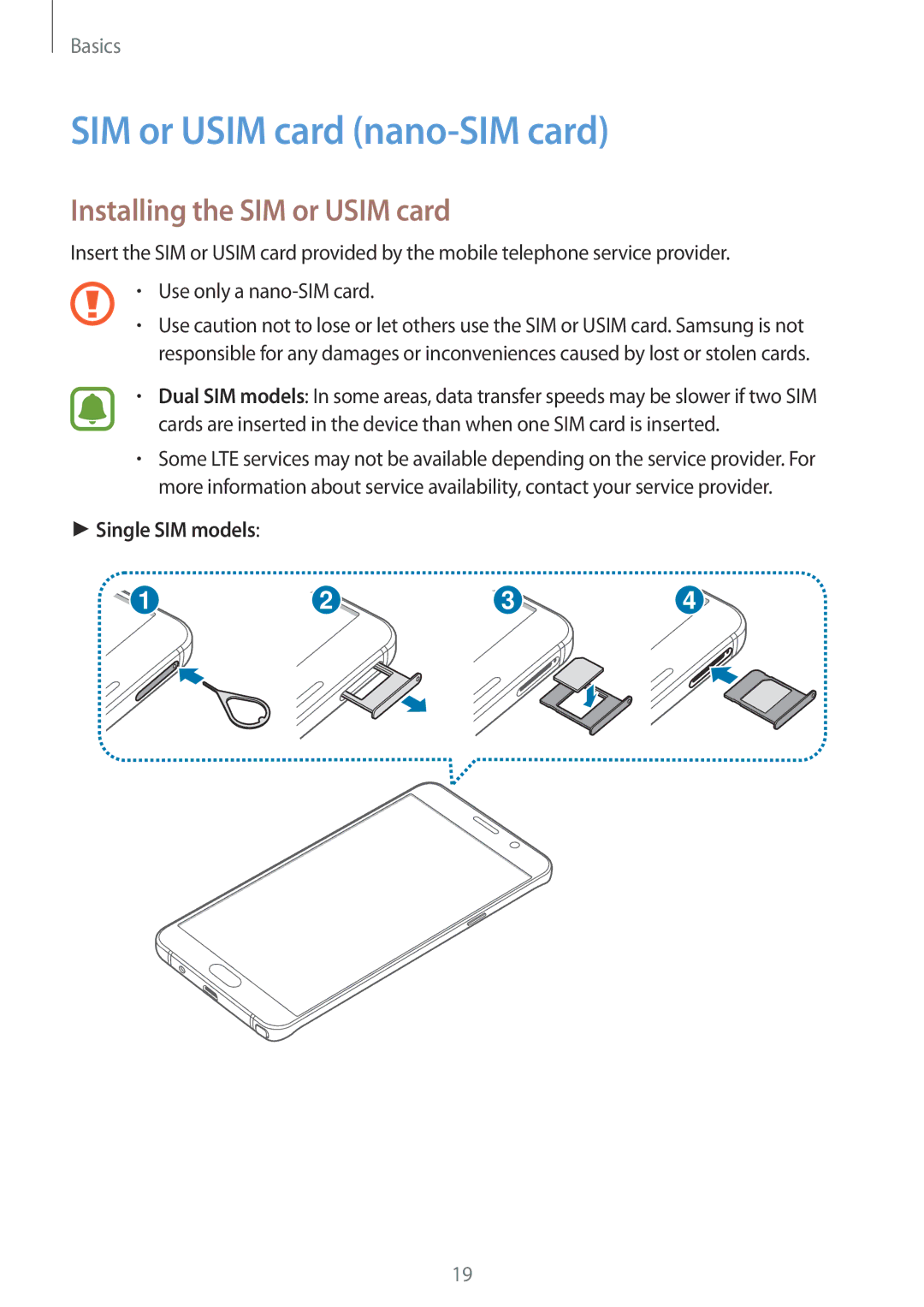 Samsung SM-N920CZWAXXV, SM-N920CZDUXSG SIM or Usim card nano-SIM card, Installing the SIM or Usim card, Single SIM models 