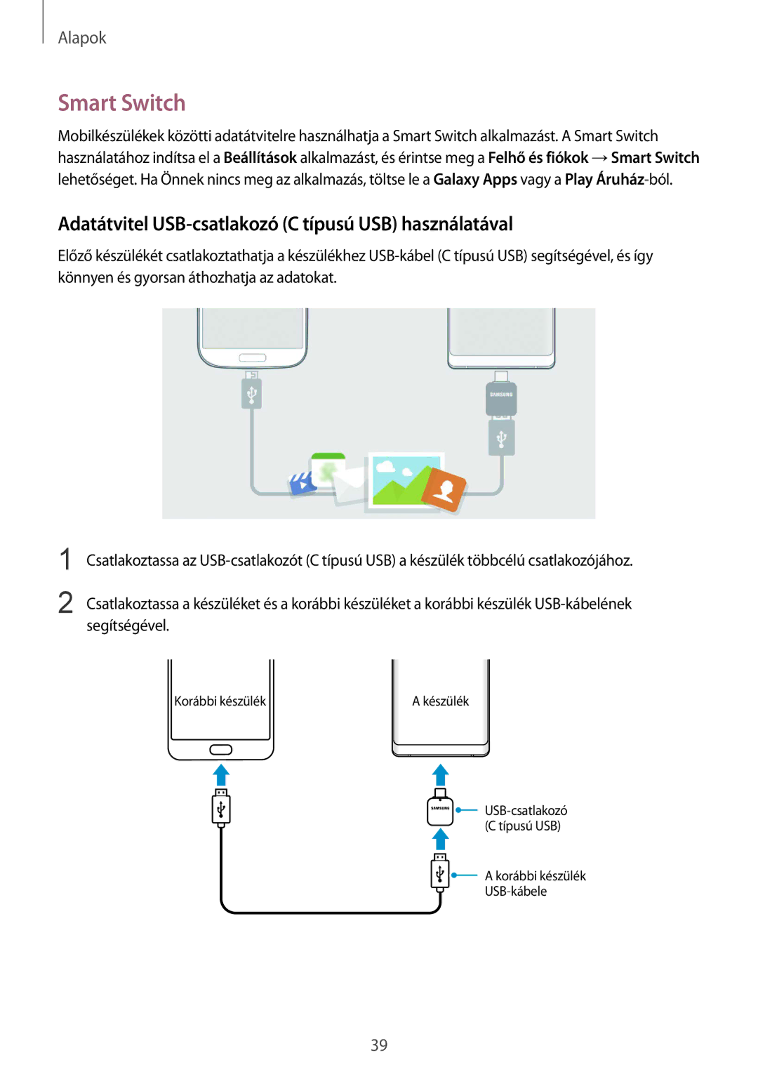 Samsung SM-N950FZDDXEH, SM-N950FZKDXEH, SM-N950FZDATMH Smart Switch, Adatátvitel USB-csatlakozó C típusú USB használatával 