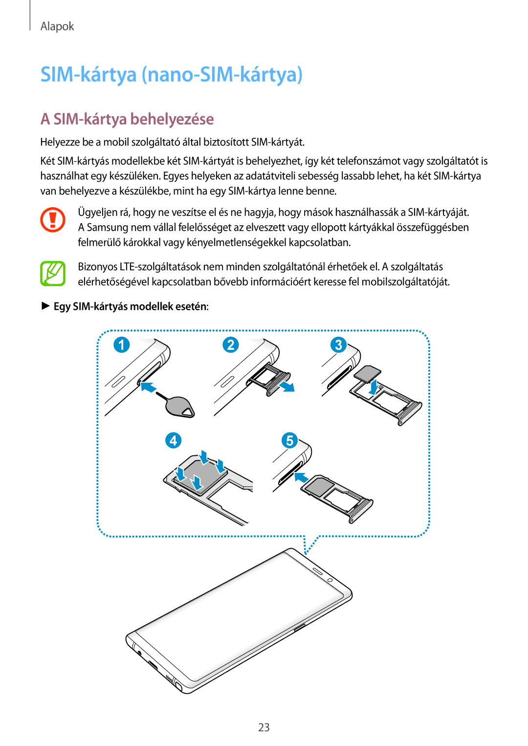 Samsung SM-N950FZDDXEH, SM-N950FZKDXEH SIM-kártya nano-SIM-kártya, SIM-kártya behelyezése, Egy SIM-kártyás modellek esetén 