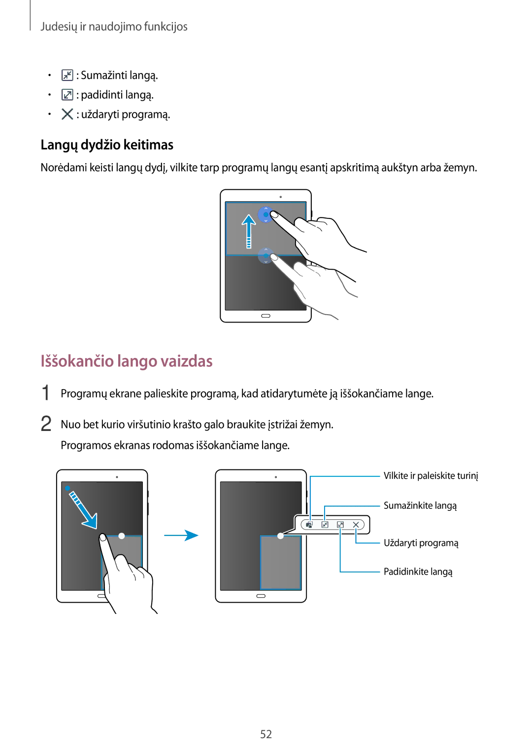 Samsung SM-P550NZKASEB Iššokančio lango vaizdas, Langų dydžio keitimas, Sumažinti langą Padidinti langą Uždaryti programą 