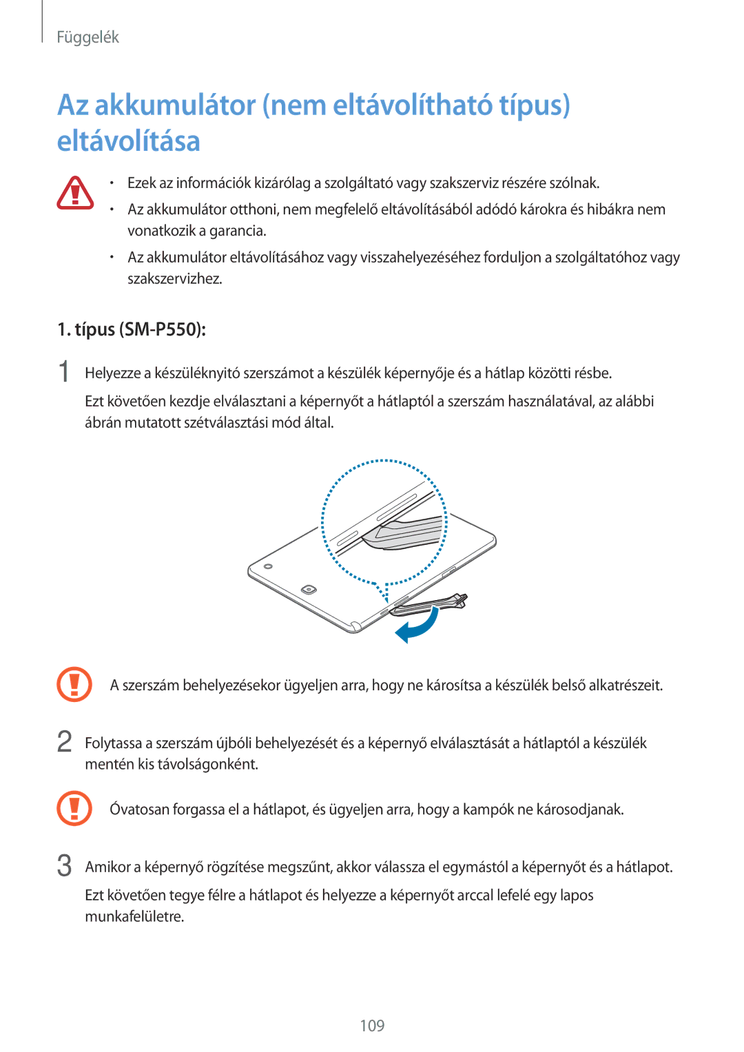Samsung SM-P550NZWAXSK, SM-P550NZKAXEZ, SM-P550NZKAAUT Az akkumulátor nem eltávolítható típus eltávolítása, Típus SM-P550 