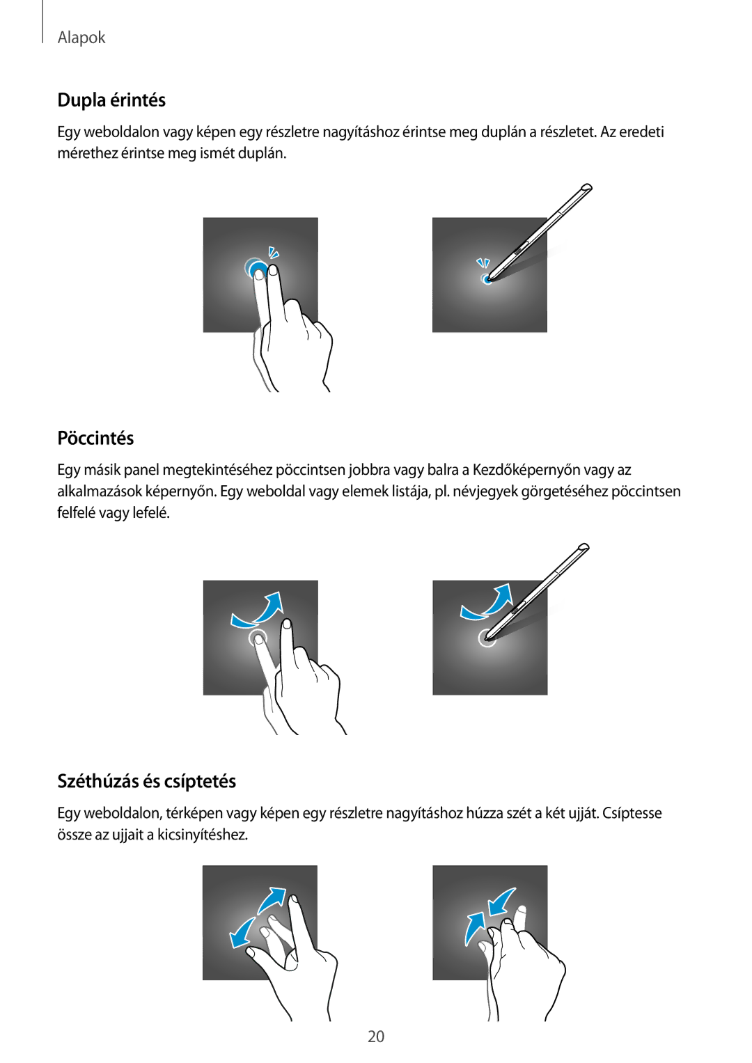 Samsung SM-P550NZKAXEZ, SM-P550NZKAAUT, SM-T550NZKAXEH, SM-P550NZWAEUR manual Dupla érintés, Pöccintés, Széthúzás és csíptetés 