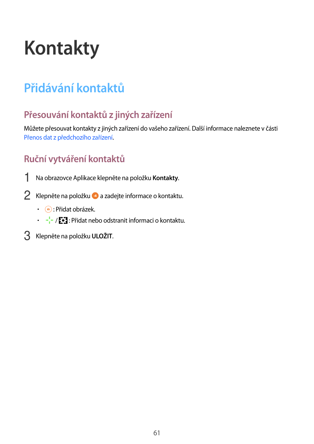 Samsung SM-P550NZKAXEZ manual Kontakty, Přidávání kontaktů, Přesouvání kontaktů z jiných zařízení, Ruční vytváření kontaktů 