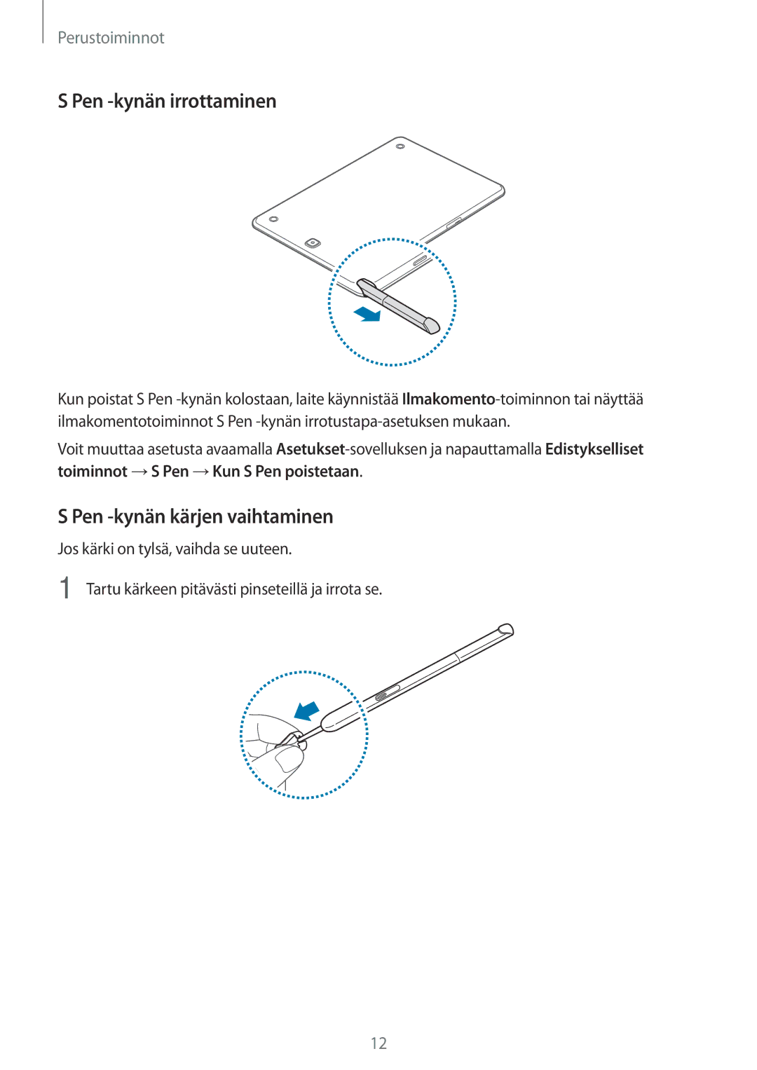 Samsung SM-P550NZWANEE, SM-P550NZAANEE, SM-P550NZBANEE manual Pen -kynän irrottaminen, Pen -kynän kärjen vaihtaminen 