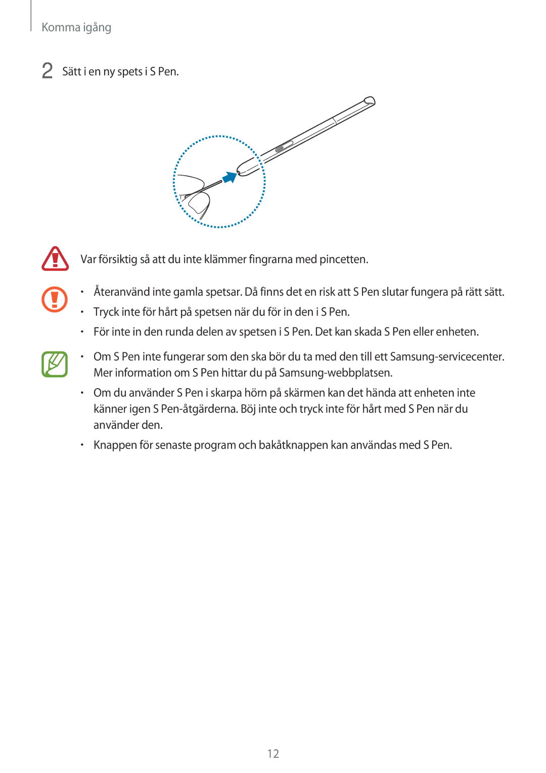 Samsung SM-P550NZWANEE, SM-P550NZAANEE, SM-P550NZBANEE manual Tryck inte för hårt på spetsen när du för in den i S Pen 