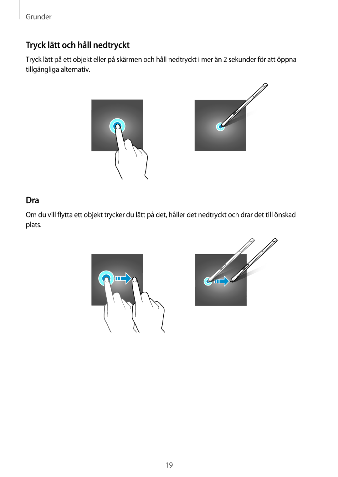 Samsung SM-T550NZWANEE, SM-P550NZWANEE, SM-P550NZAANEE, SM-P550NZBANEE manual Tryck lätt och håll nedtryckt, Dra 