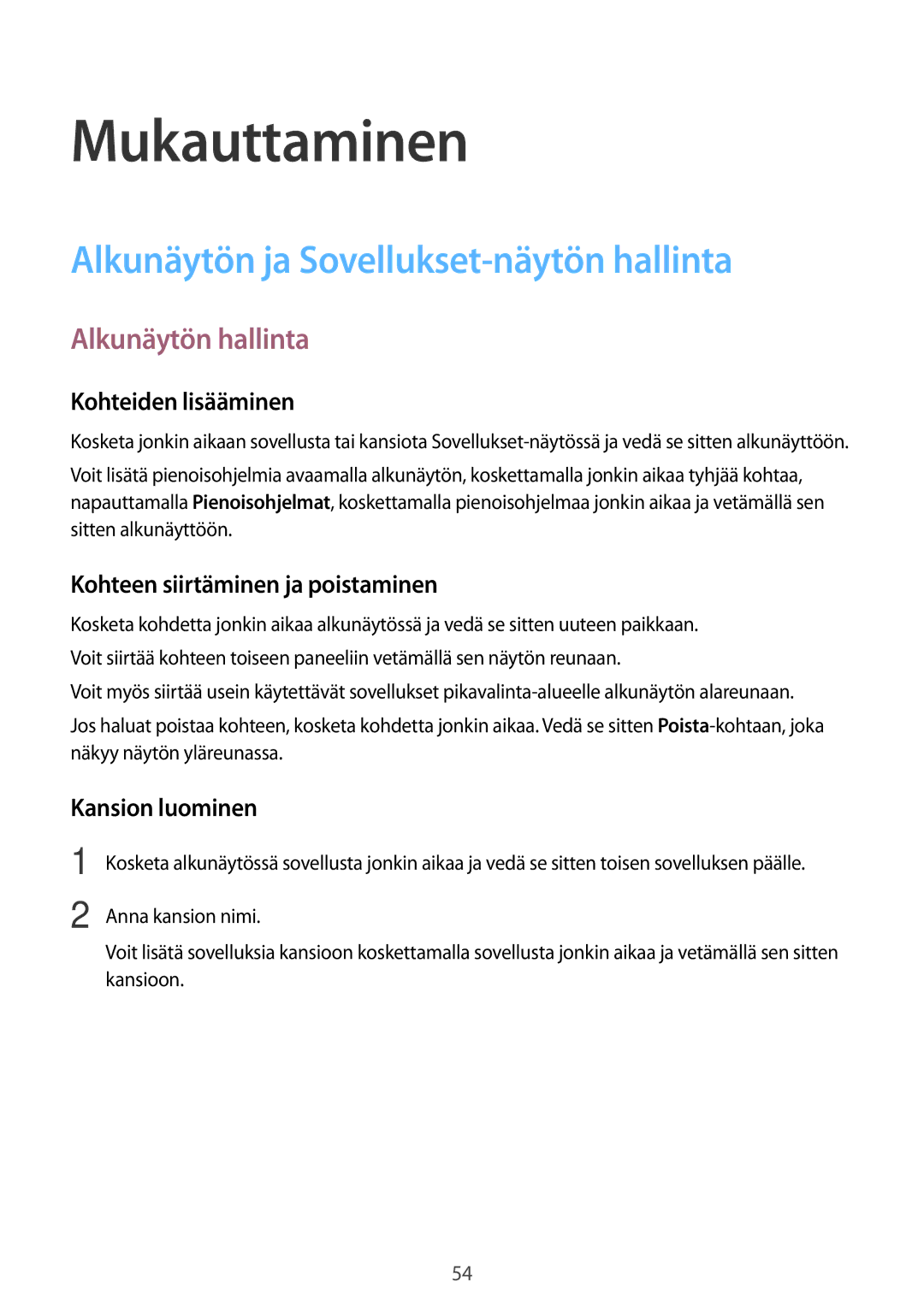 Samsung SM-P550NZWANEE, SM-P550NZAANEE manual Mukauttaminen, Alkunäytön ja Sovellukset-näytön hallinta, Alkunäytön hallinta 