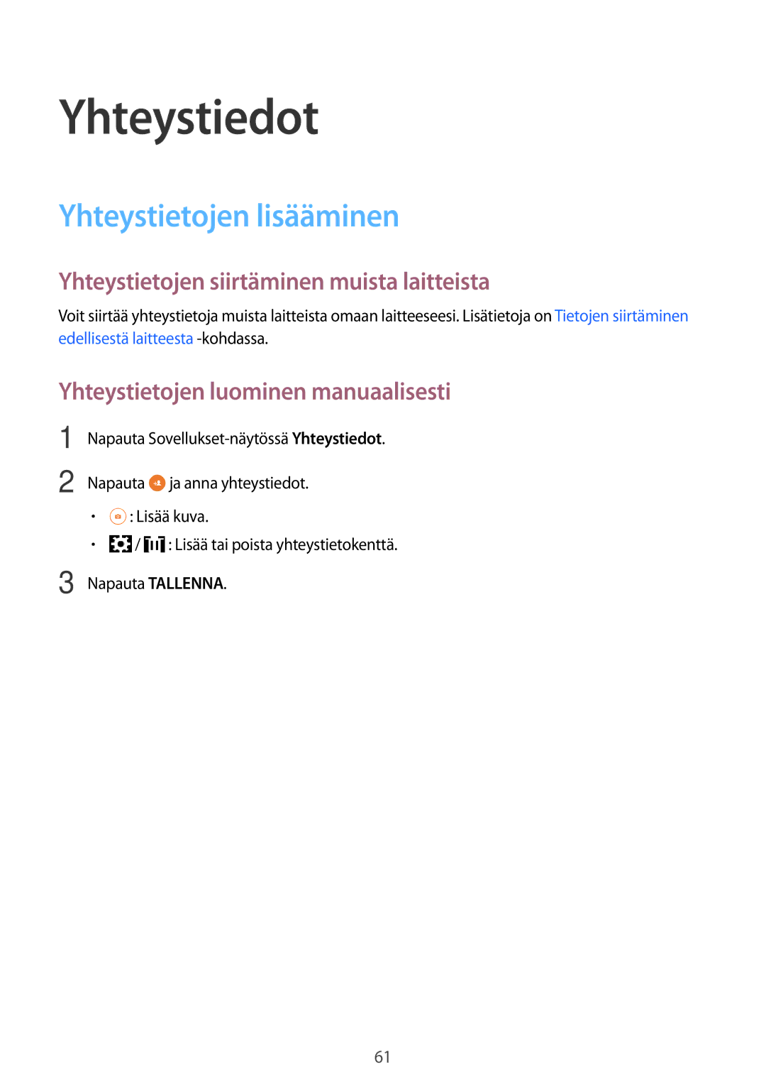 Samsung SM-P550NZAANEE manual Yhteystiedot, Yhteystietojen lisääminen, Yhteystietojen siirtäminen muista laitteista 