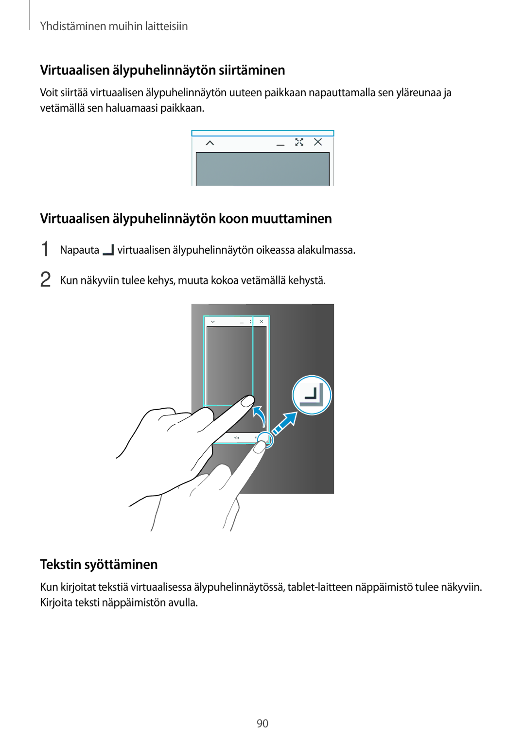 Samsung SM-P550NZWANEE manual Virtuaalisen älypuhelinnäytön siirtäminen, Virtuaalisen älypuhelinnäytön koon muuttaminen 