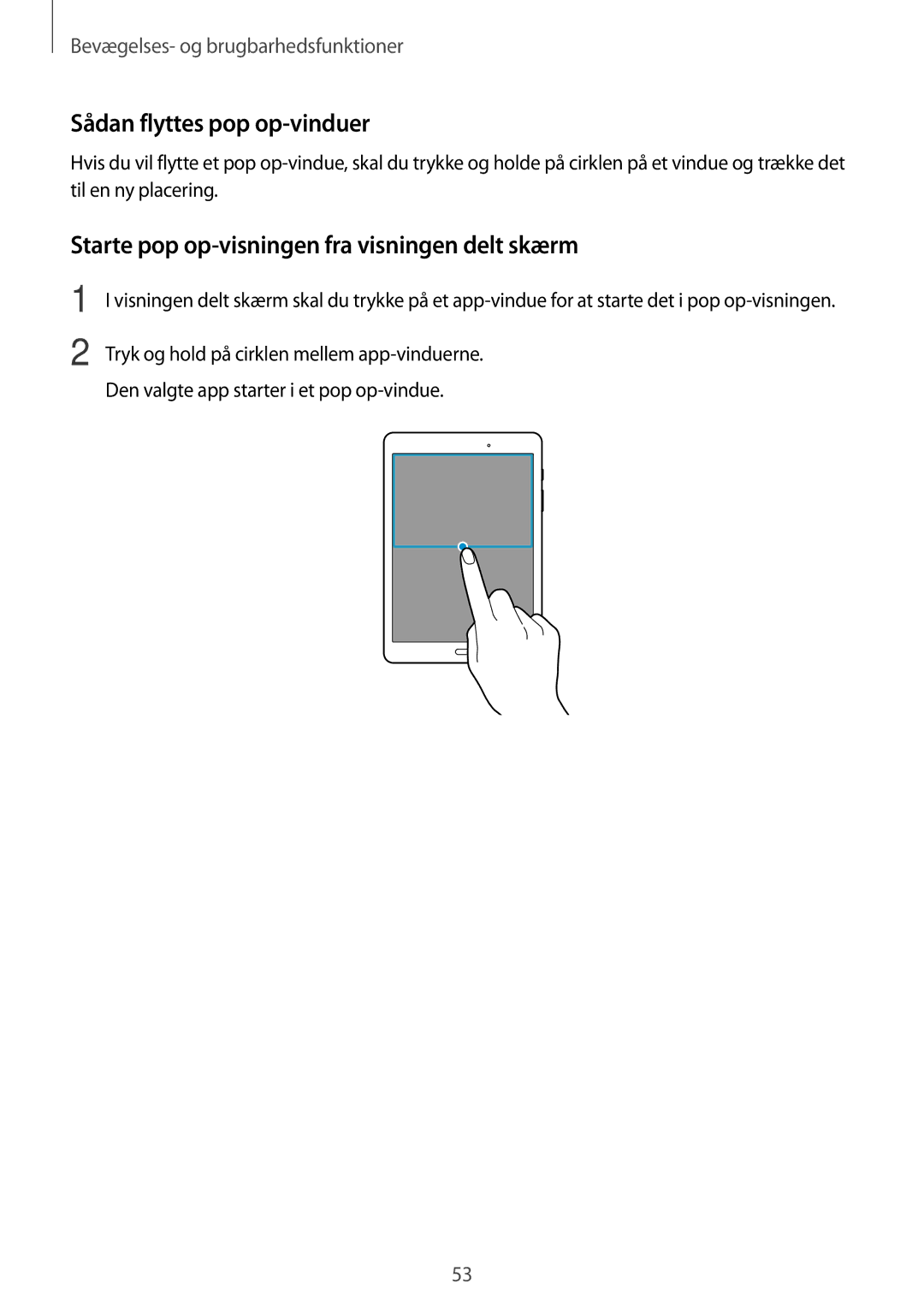 Samsung SM-P550NZBANEE, SM-P550NZWANEE manual Sådan flyttes pop op-vinduer, Starte pop op-visningen fra visningen delt skærm 