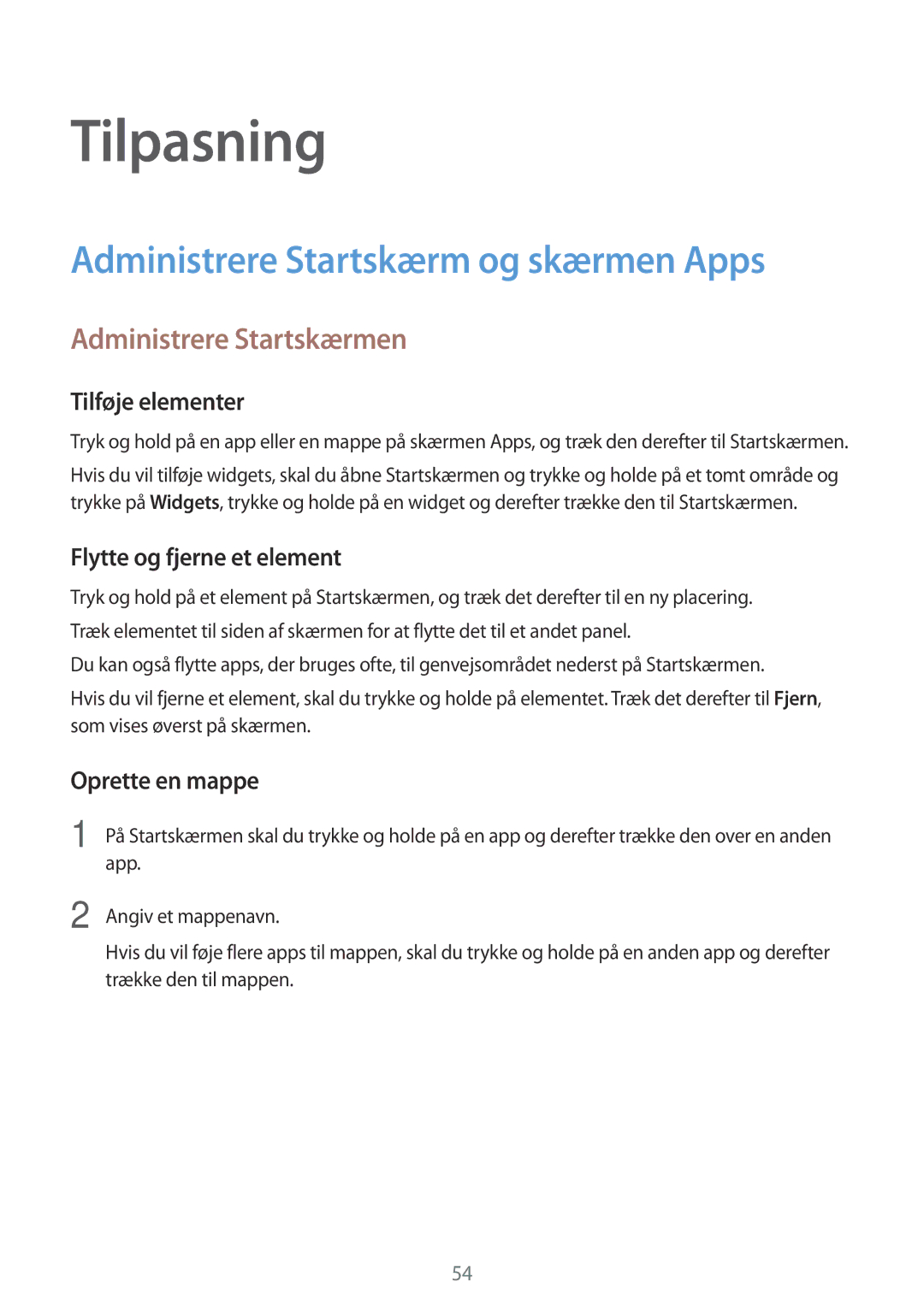 Samsung SM-P550NZWANEE, SM-P550NZAANEE manual Tilpasning, Administrere Startskærm og skærmen Apps, Administrere Startskærmen 