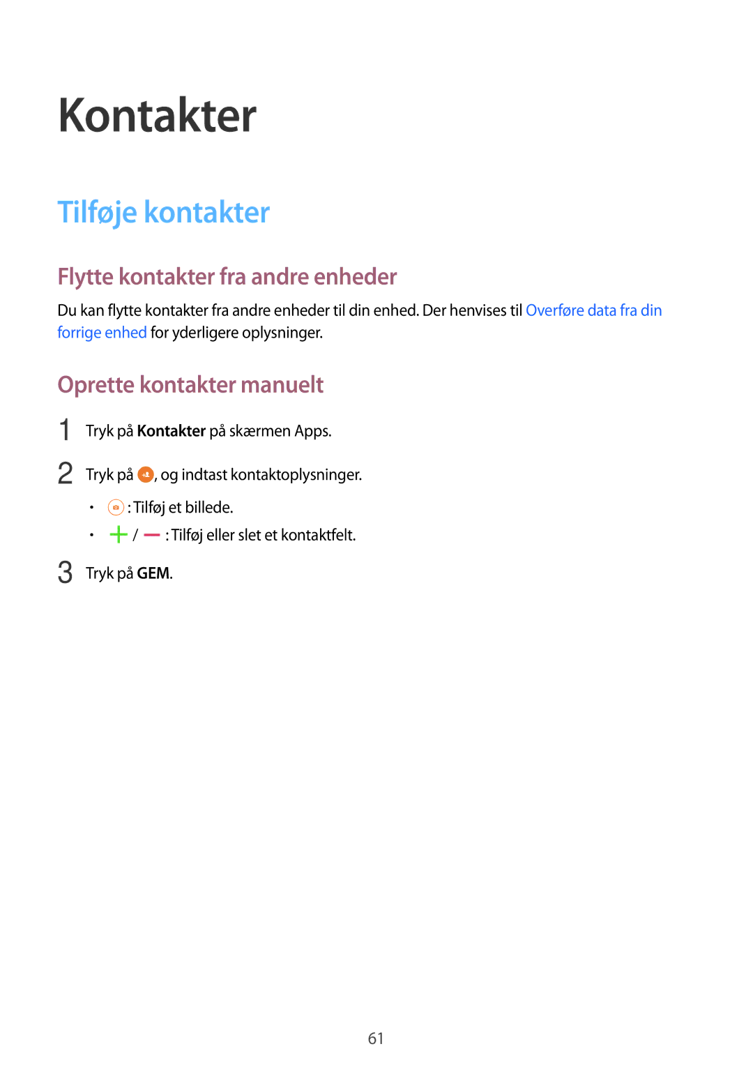 Samsung SM-P550NZAANEE manual Kontakter, Tilføje kontakter, Flytte kontakter fra andre enheder, Oprette kontakter manuelt 