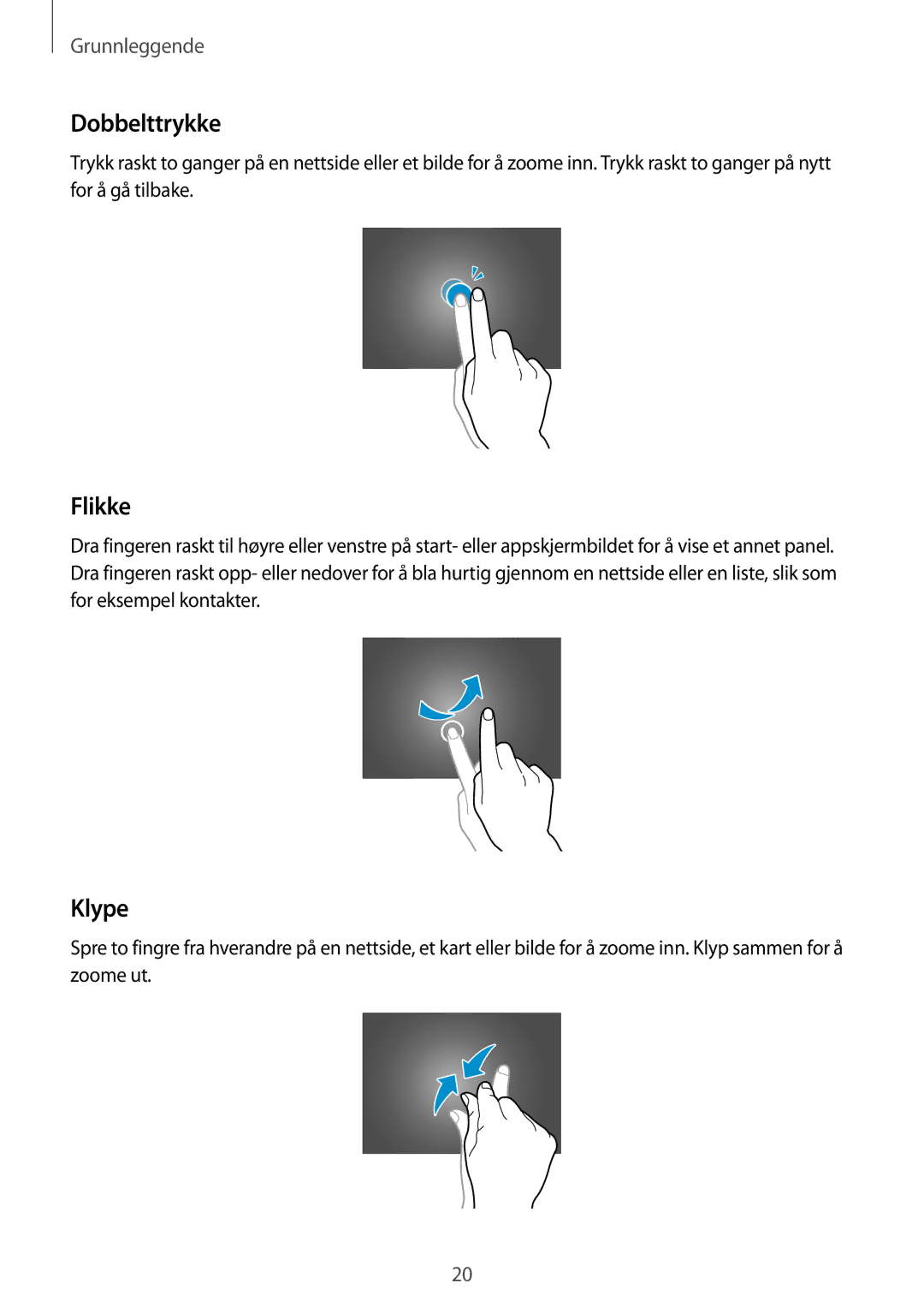 Samsung SM-P6000ZKANEE, SM-P6000ZKENEE, SM-P6000ZWENEE, SM-P6000ZWANEE manual Dobbelttrykke, Flikke, Klype 