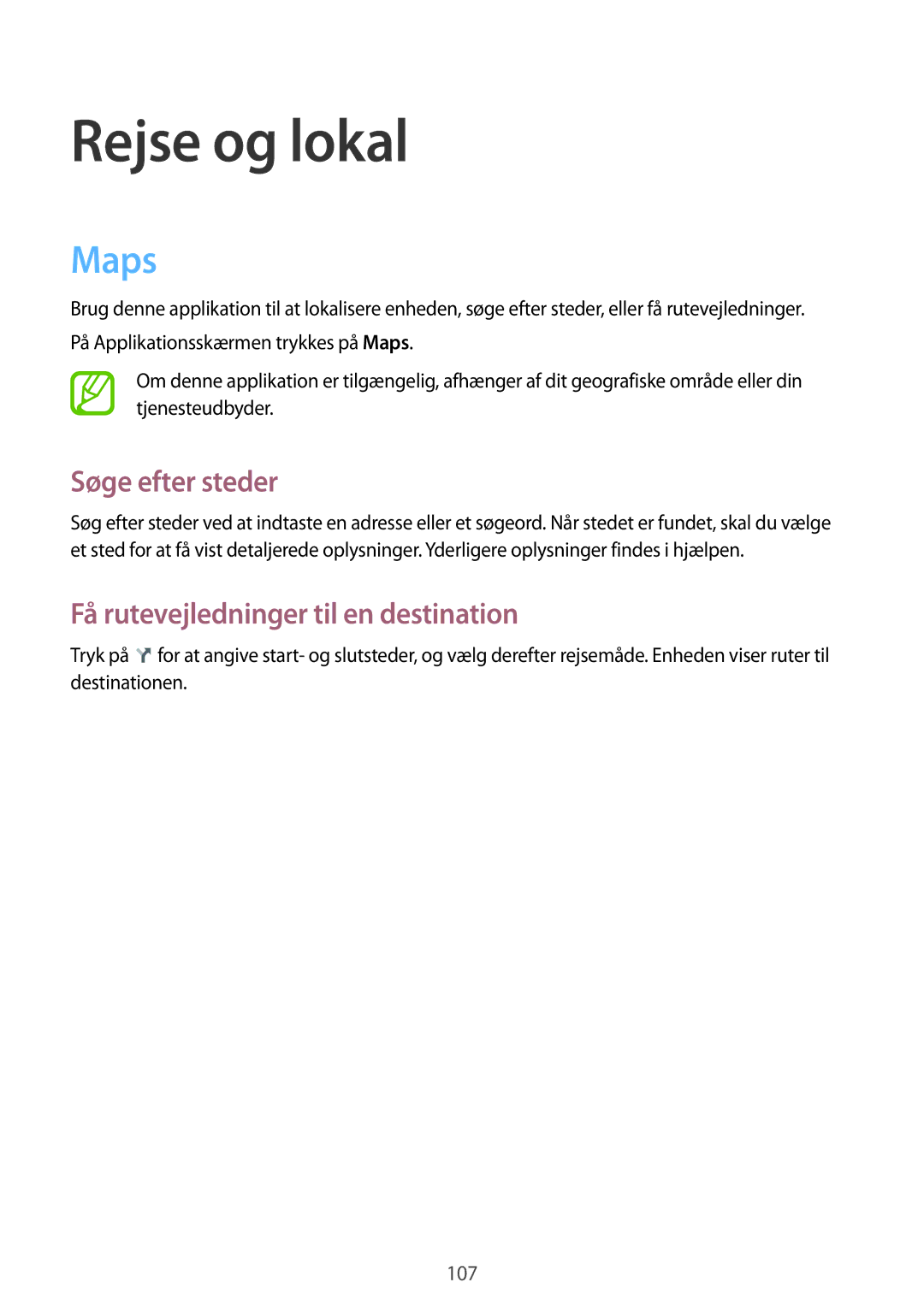 Samsung SM-P6000ZWANEE, SM-P6000ZKANEE Rejse og lokal, Maps, Søge efter steder, Få rutevejledninger til en destination 