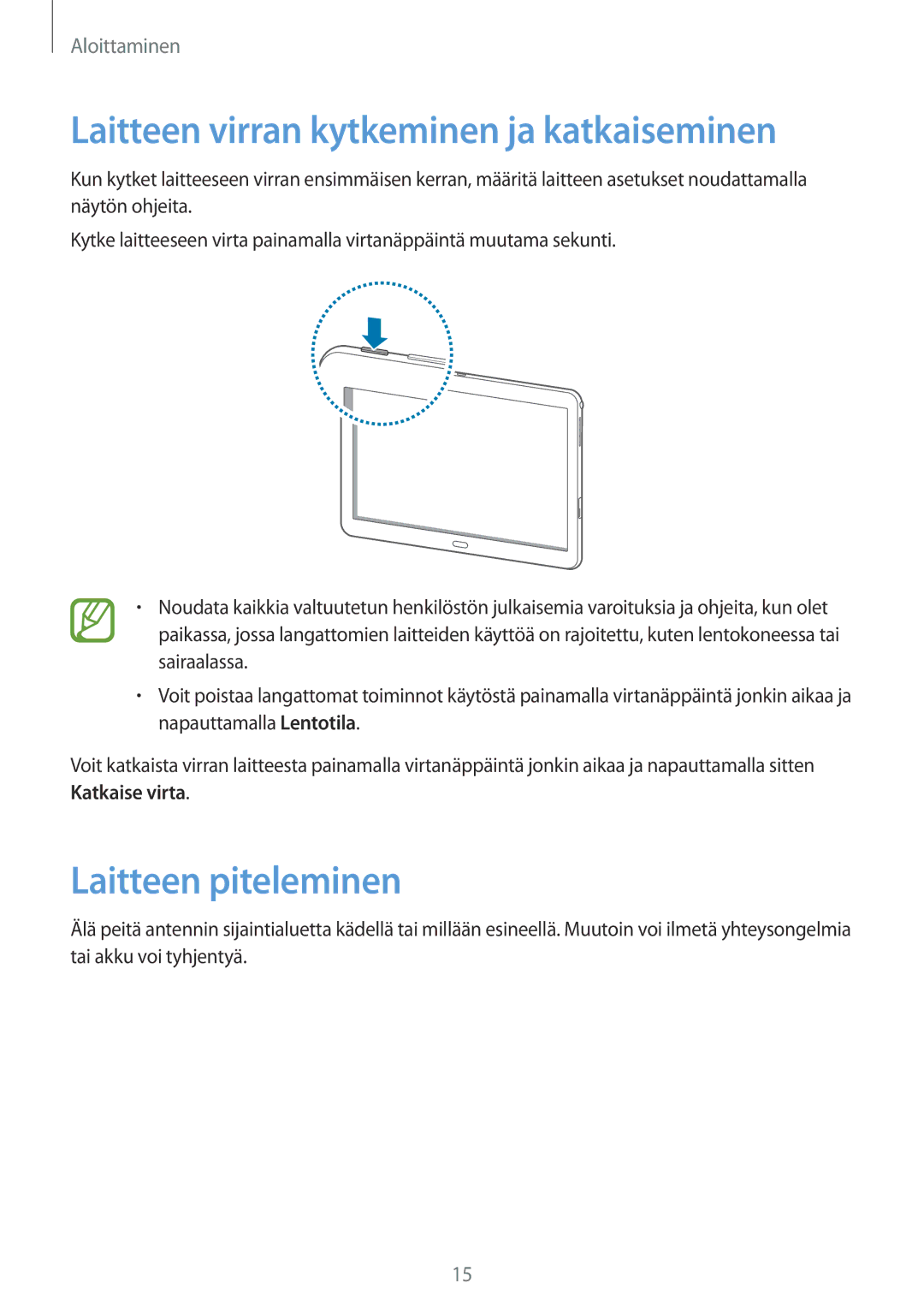 Samsung SM-P6000ZWANEE, SM-P6000ZKANEE, SM-P6000ZKENEE Laitteen virran kytkeminen ja katkaiseminen, Laitteen piteleminen 