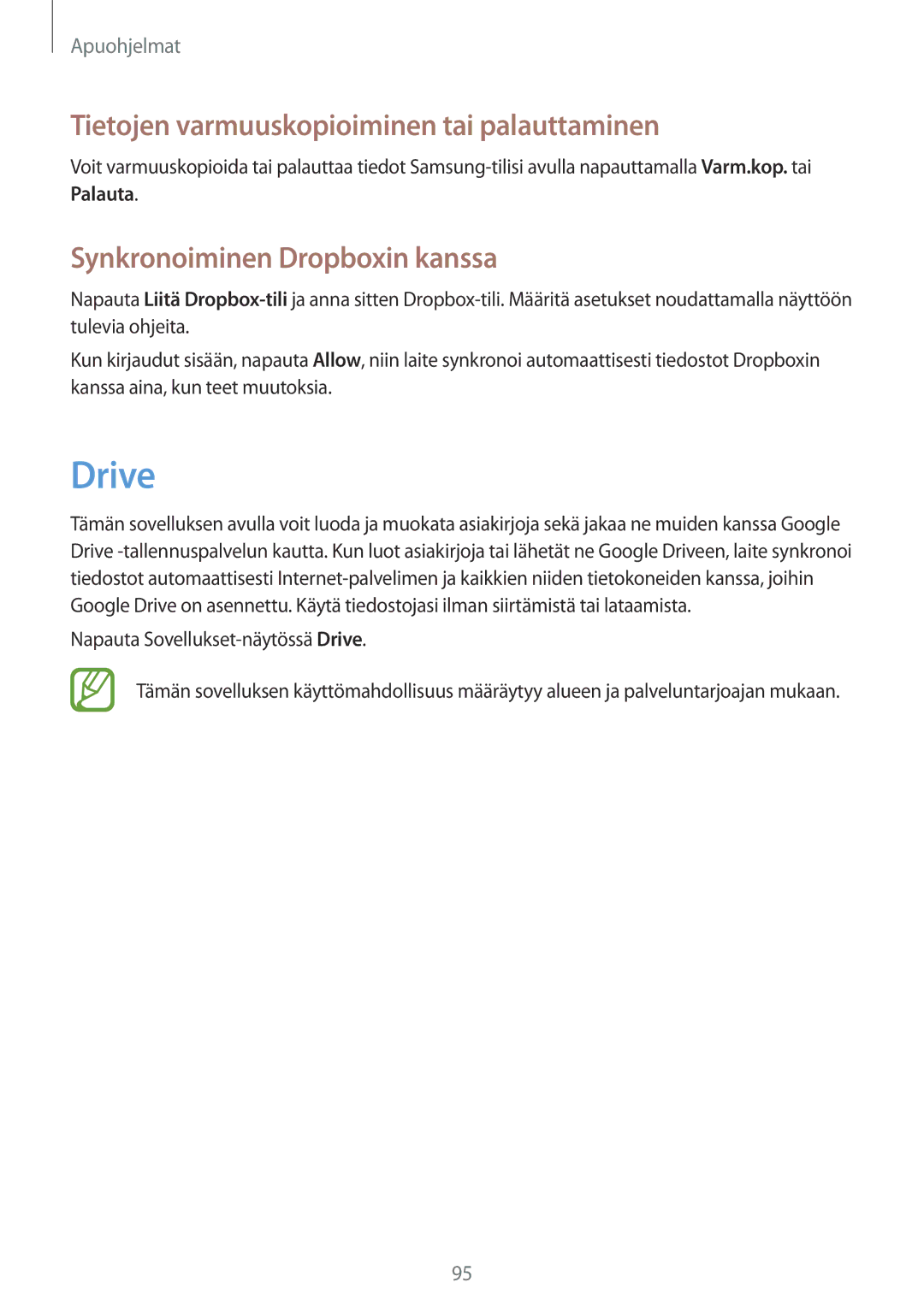 Samsung SM-P6000ZWANEE manual Drive, Tietojen varmuuskopioiminen tai palauttaminen, Synkronoiminen Dropboxin kanssa 