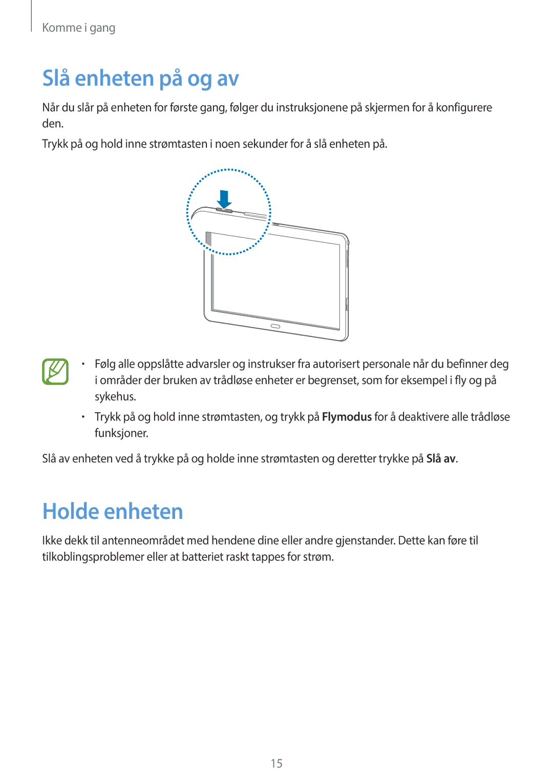 Samsung SM-P6000ZWANEE, SM-P6000ZKANEE, SM-P6000ZKENEE, SM-P6000ZWENEE manual Slå enheten på og av, Holde enheten 