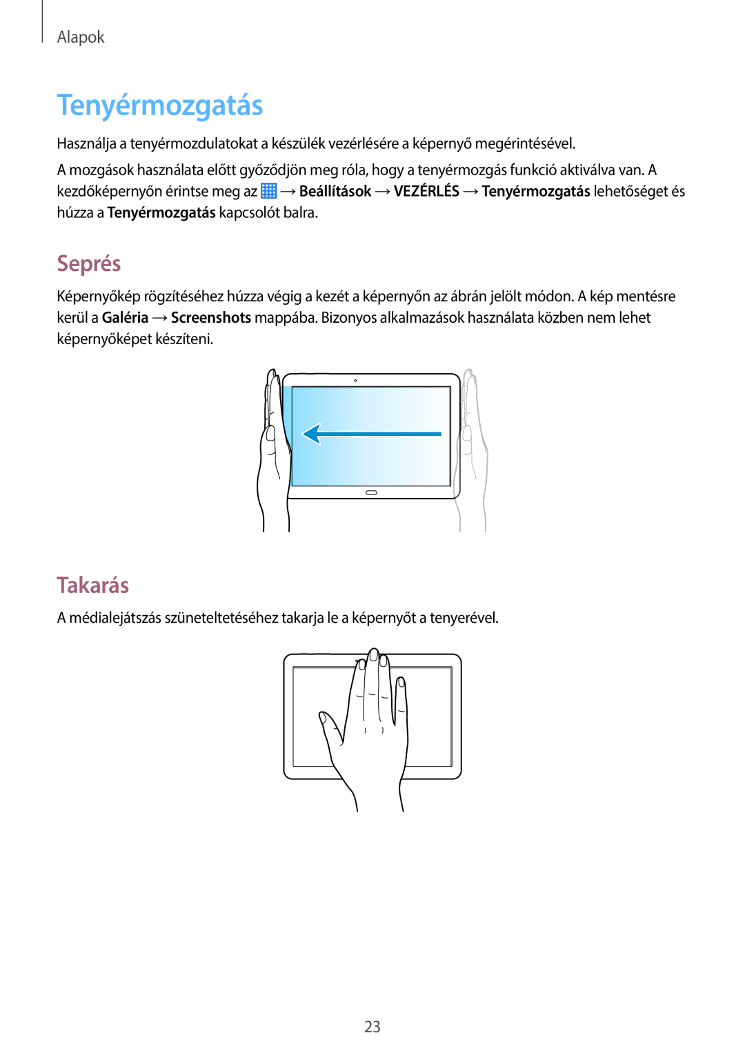 Samsung SM-P6000ZWAATO, SM-P6000ZWAXEO, SM-P6000ZKAATO, SM-P6000ZWAEUR, SM-P6000ZKADBT manual Tenyérmozgatás, Seprés, Takarás 