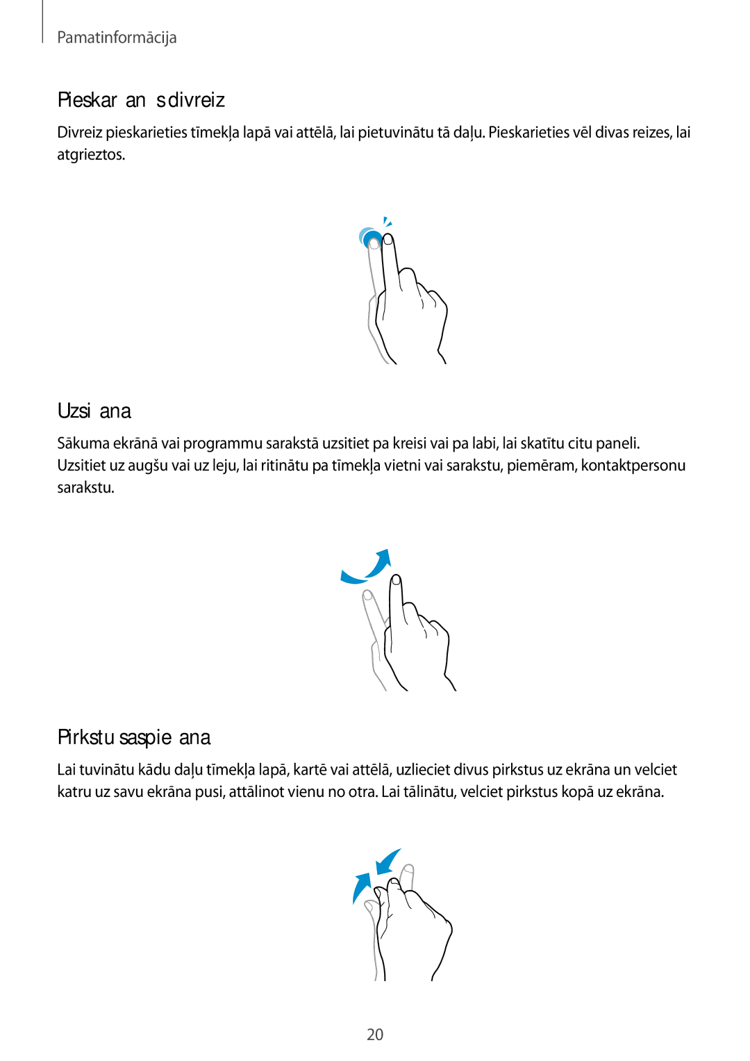 Samsung SM-P6000ZWESEB, SM-P6000ZKASEB, SM-P6000ZWASEB, SM-P6000ZKESEB Pieskaršanās divreiz, Uzsišana, Pirkstu saspiešana 