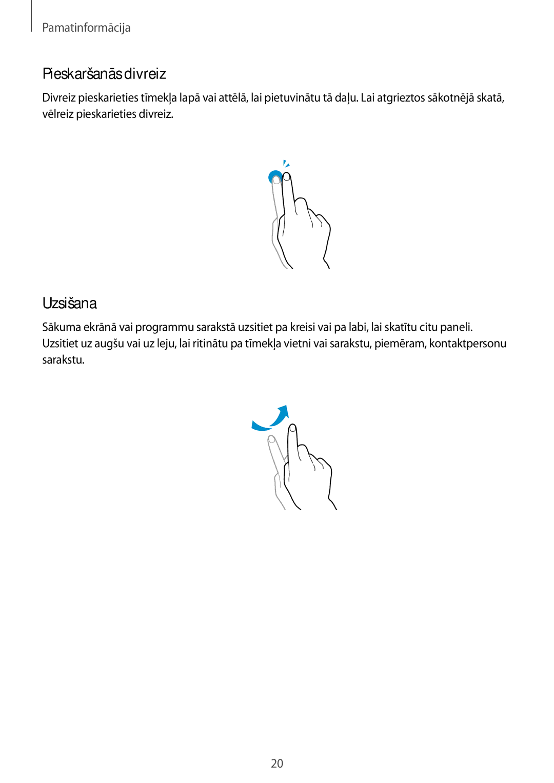 Samsung SM-P6000ZWESEB, SM-P6000ZKASEB, SM-P6000ZWASEB, SM-P6000ZKESEB manual Pieskaršanās divreiz, Uzsišana 