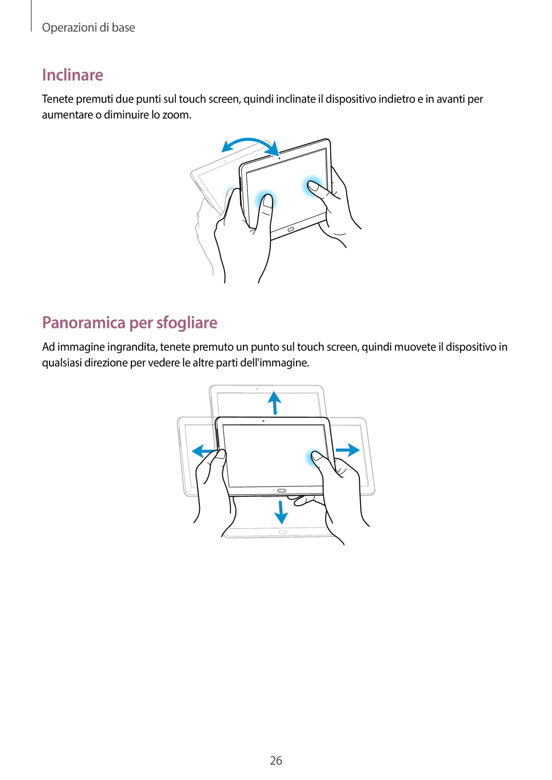 Samsung SM-P6050ZKAOMN, SM-P6050ZKAITV, SM-P6050ZWAITV, SM-P6050ZKAXEF, SM-P6050ZWATIM Inclinare, Panoramica per sfogliare 