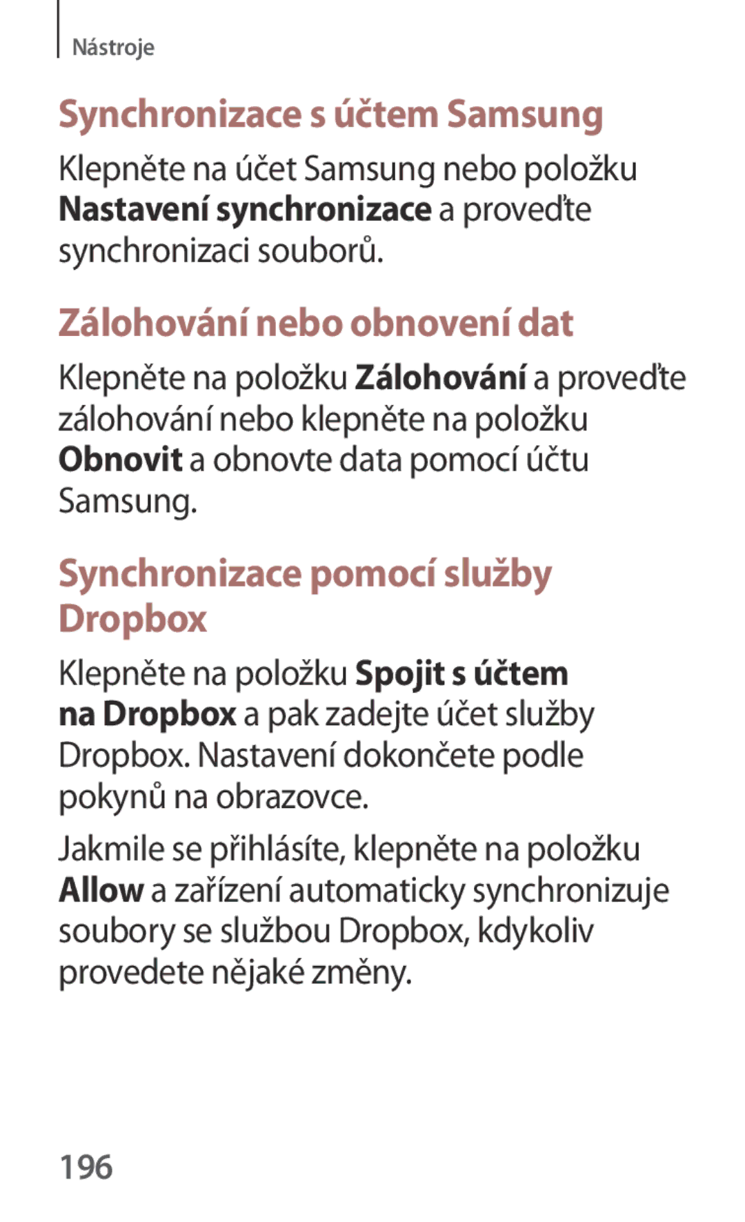 Samsung SM-P6050ZWABGL Synchronizace s účtem Samsung, Zálohování nebo obnovení dat, Synchronizace pomocí služby Dropbox 