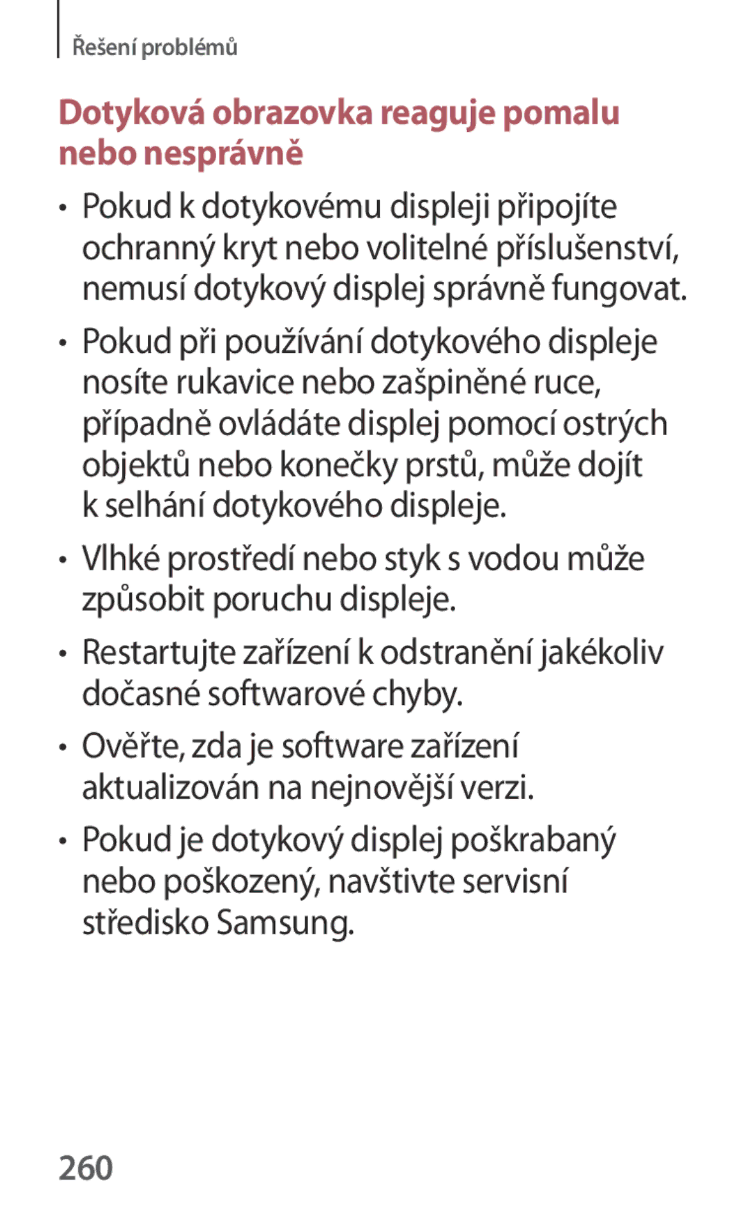 Samsung SM-P6050ZKABGL, SM-P6050ZWAITV, SM-P6050ZWAEUR, SM-P6050ZWAATO Dotyková obrazovka reaguje pomalu nebo nesprávně, 260 