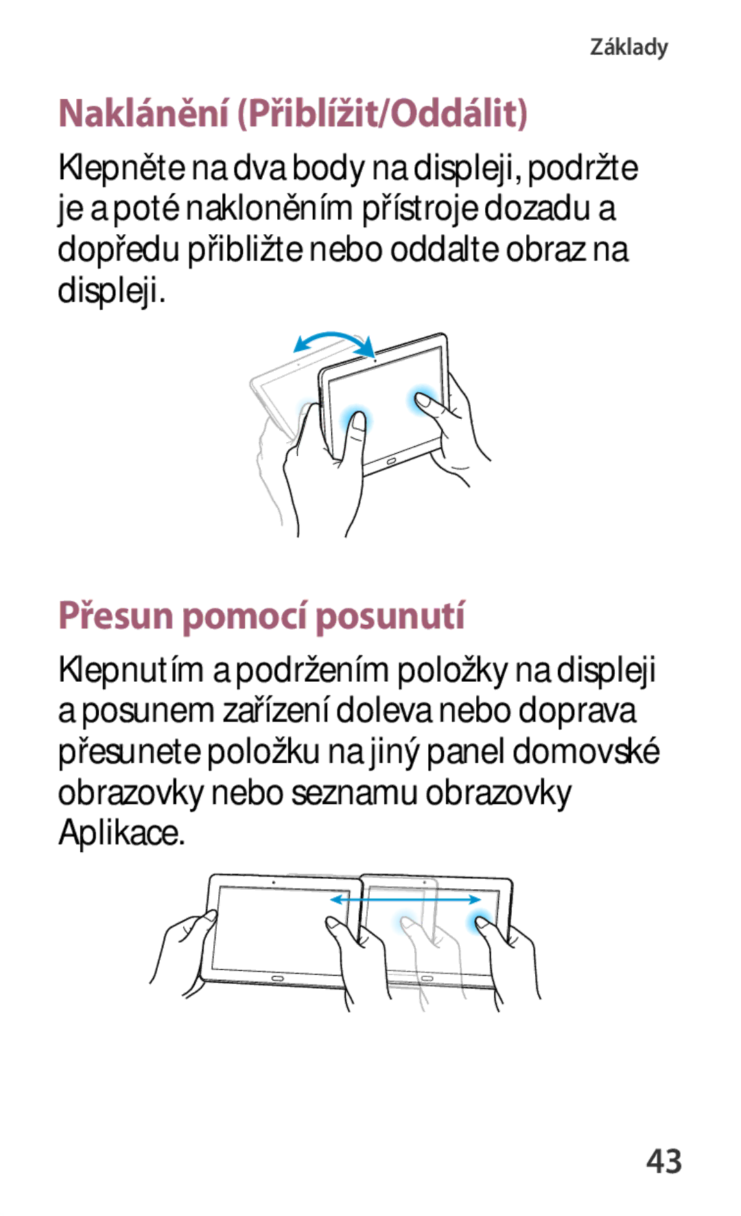 Samsung SM-P6050ZWAEUR, SM-P6050ZWAITV, SM-P6050ZWAATO, SM-P6050ZKAEUR Naklánění Přiblížit/Oddálit, Přesun pomocí posunutí 