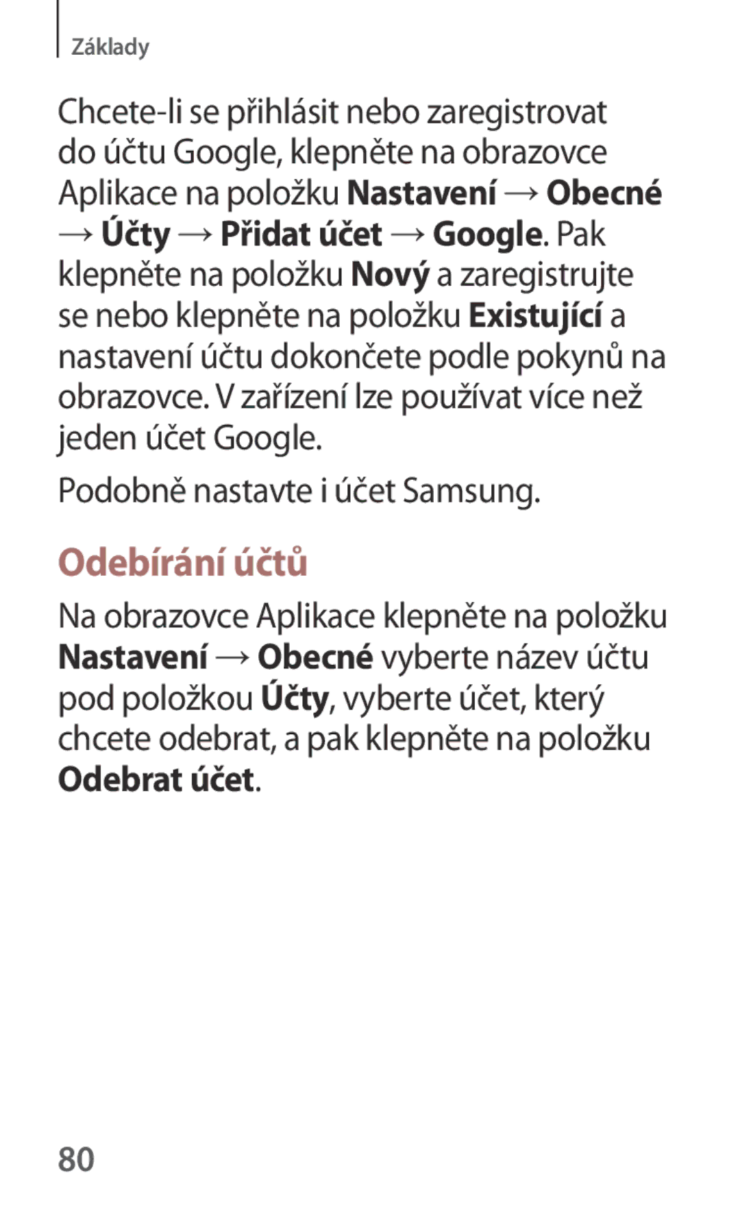 Samsung SM-P6050ZKEXEZ, SM-P6050ZWAITV, SM-P6050ZWAEUR, SM-P6050ZWAATO manual Odebírání účtů, Podobně nastavte i účet Samsung 