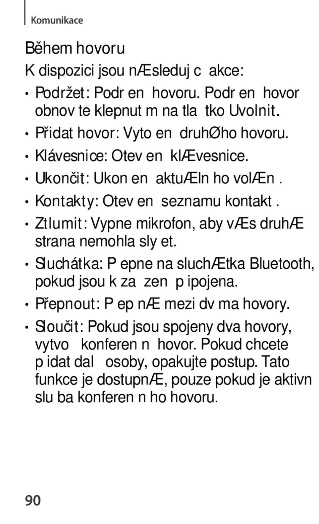 Samsung SM-P6050ZWEMTL, SM-P6050ZWAITV Během hovoru, Dispozici jsou následující akce, Přepnout Přepíná mezi dvěma hovory 