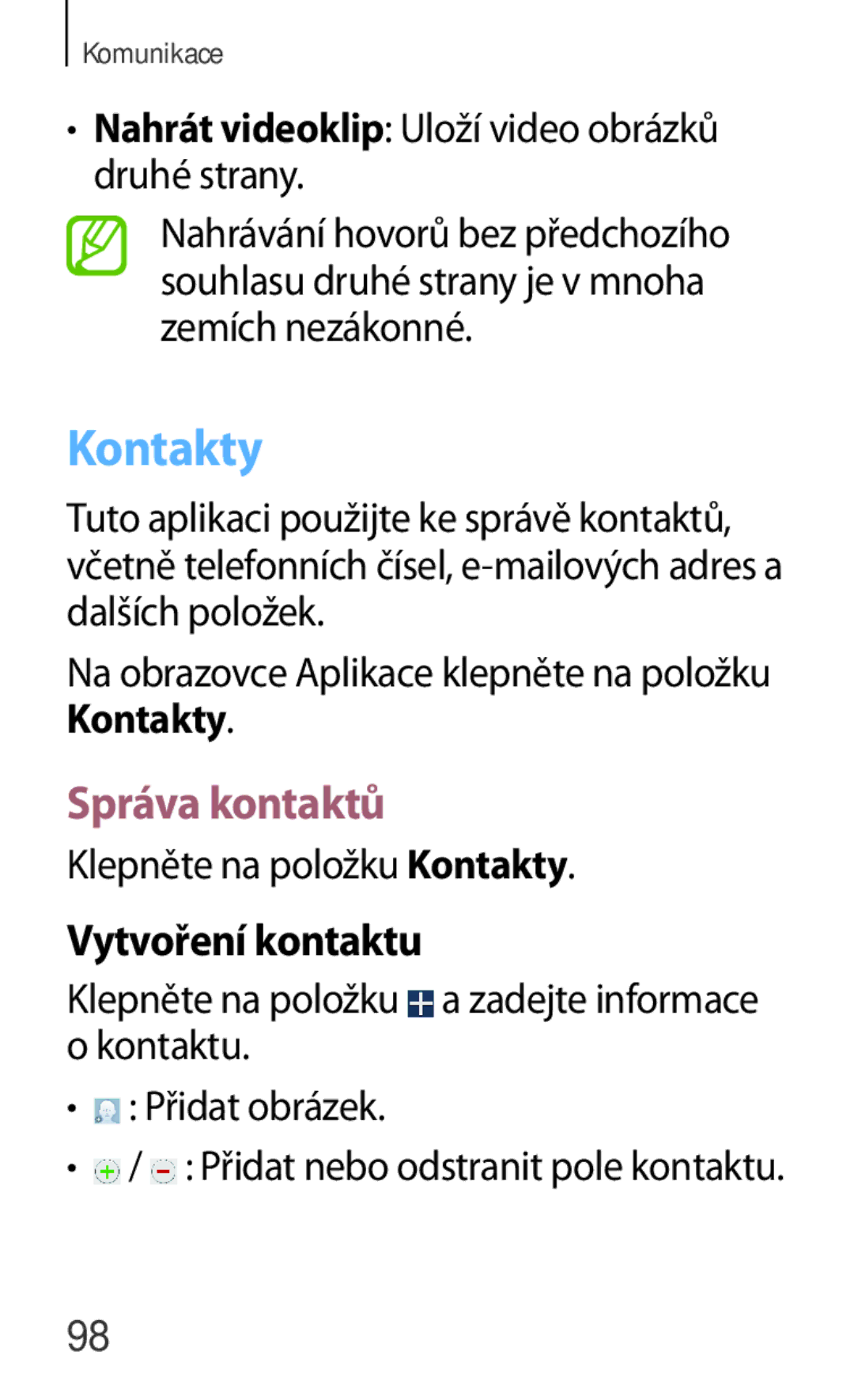 Samsung SM-P6050ZKEXSK Kontakty, Správa kontaktů, Vytvoření kontaktu, Nahrát videoklip Uloží video obrázků druhé strany 