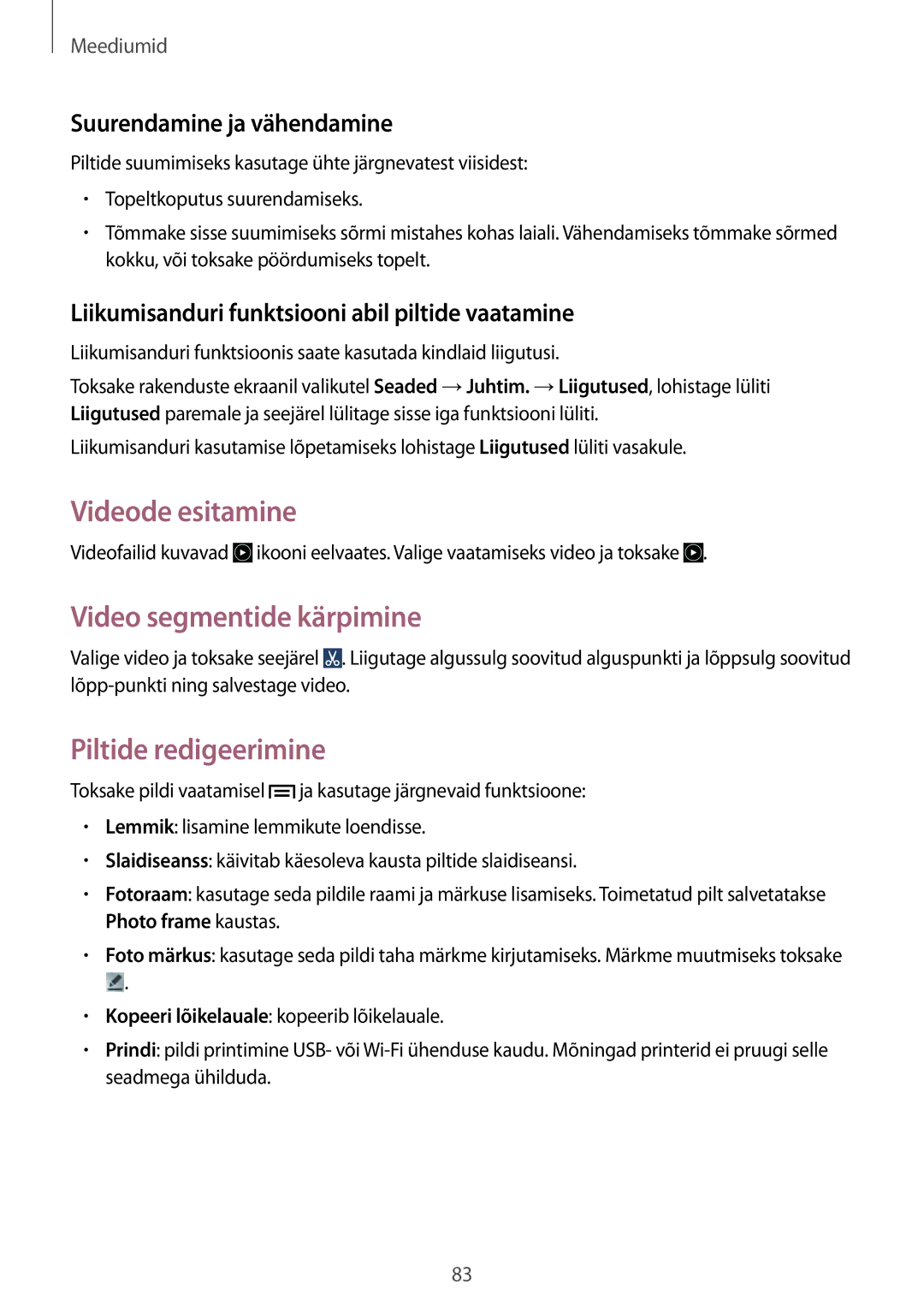 Samsung SM-P6050ZWESEB Videode esitamine, Video segmentide kärpimine, Piltide redigeerimine, Suurendamine ja vähendamine 