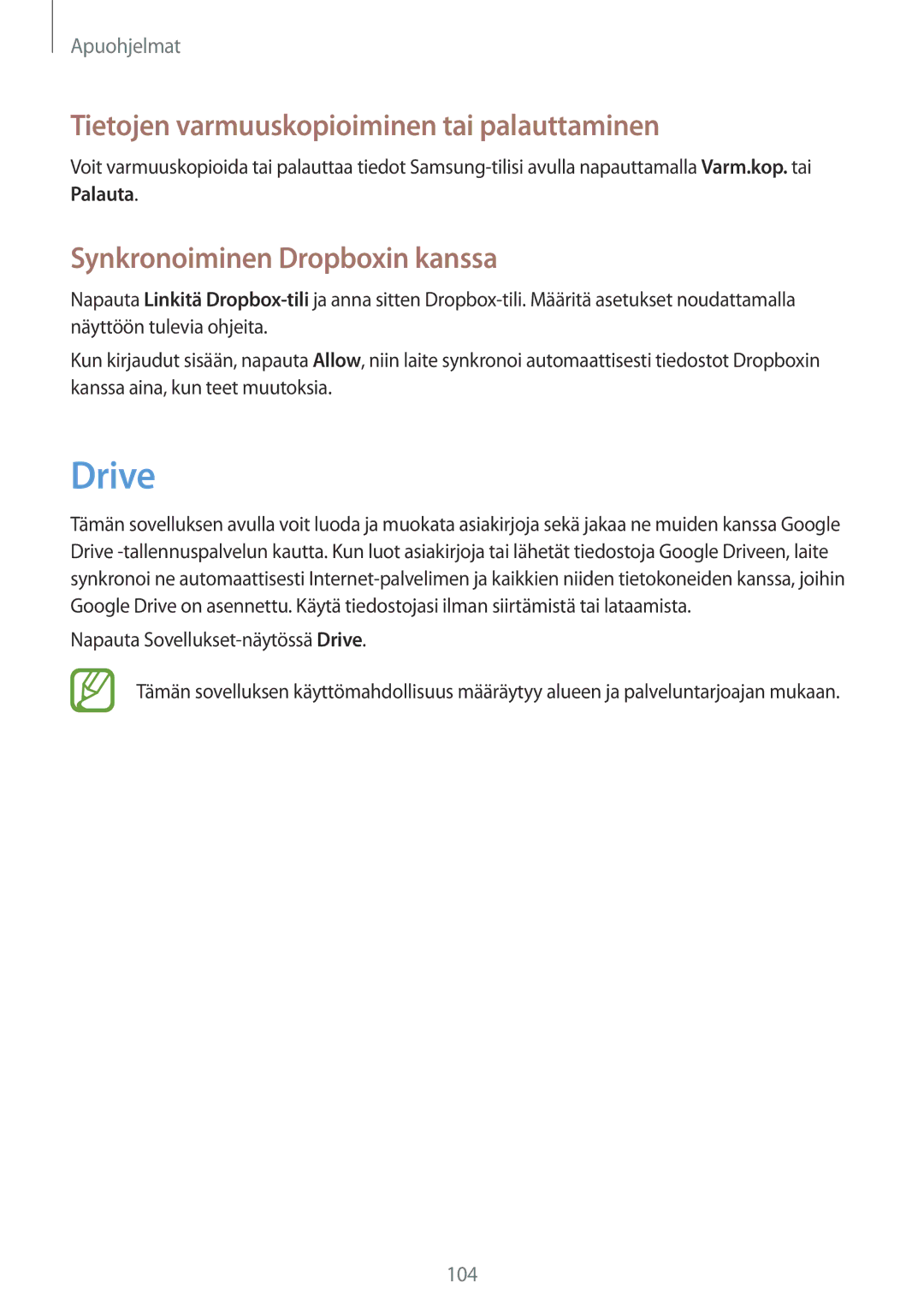 Samsung SM-P6050ZKANEE manual Drive, Tietojen varmuuskopioiminen tai palauttaminen, Synkronoiminen Dropboxin kanssa 