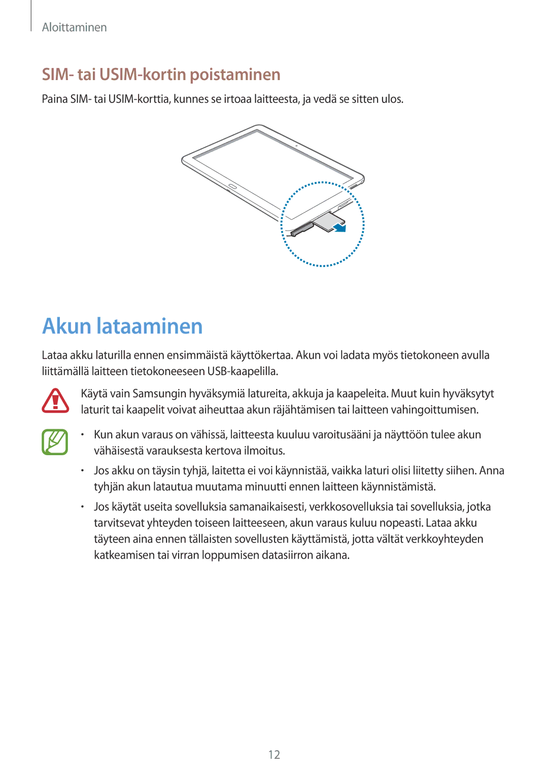 Samsung SM-P6050ZWLNEE, SM-P6050ZKLNEE, SM-P6050ZKANEE, SM-P6050ZKENEE Akun lataaminen, SIM- tai USIM-kortin poistaminen 